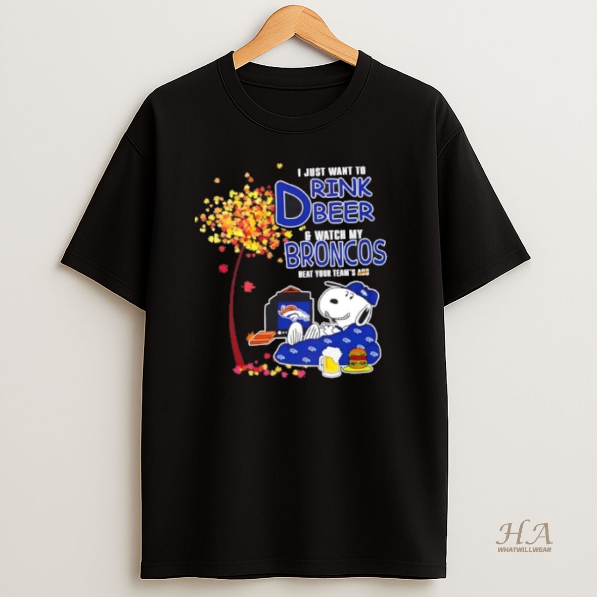 Official Snoopy I Just Want To Drink Beer And Watch My Denver Broncos Beat Your Teams Ass T Shirt