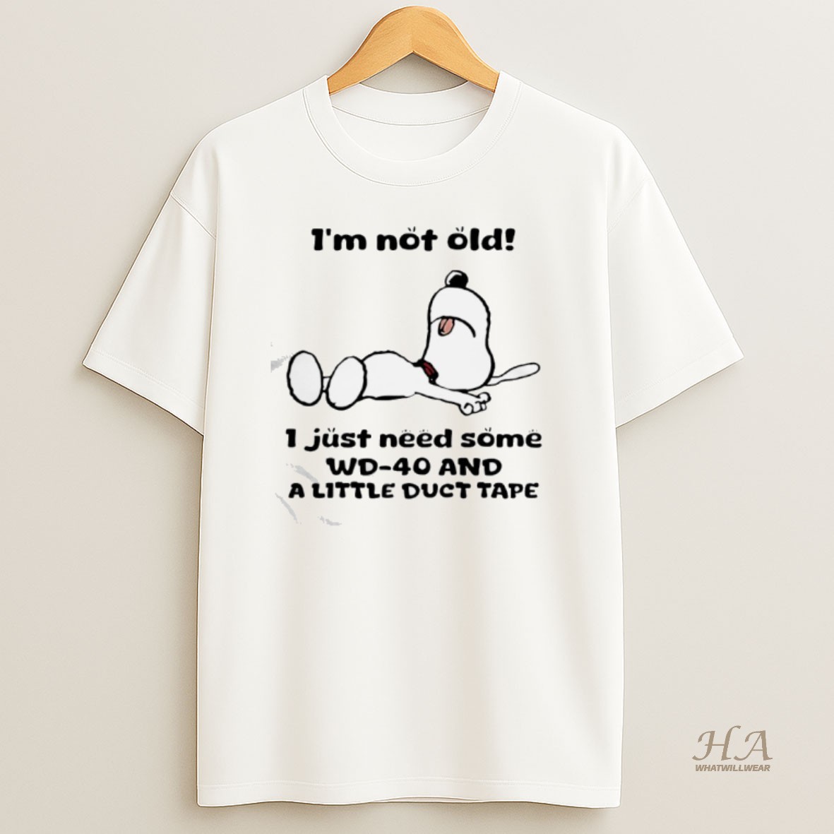 Official Snoopy Im Not Old 1 Just Need Some Wd 40 And A Little Duct Tape T Shirt