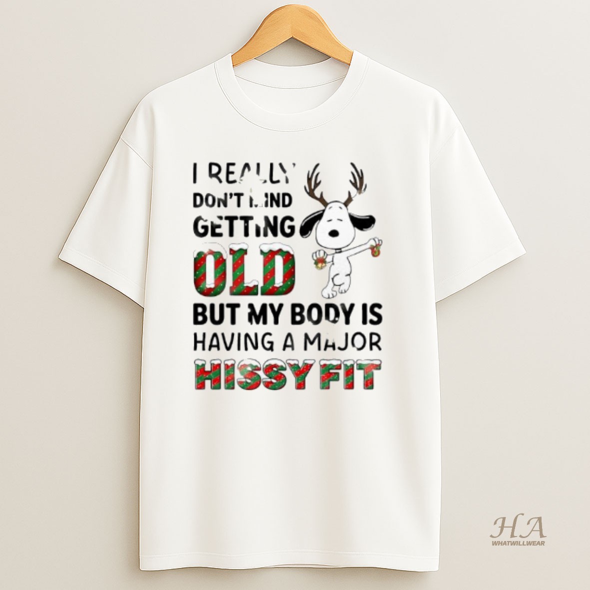 Official Snoopy Reindeer I Really Dont Mind Getting Old But My Body Is Having A Major Hissy Fit T Shirt