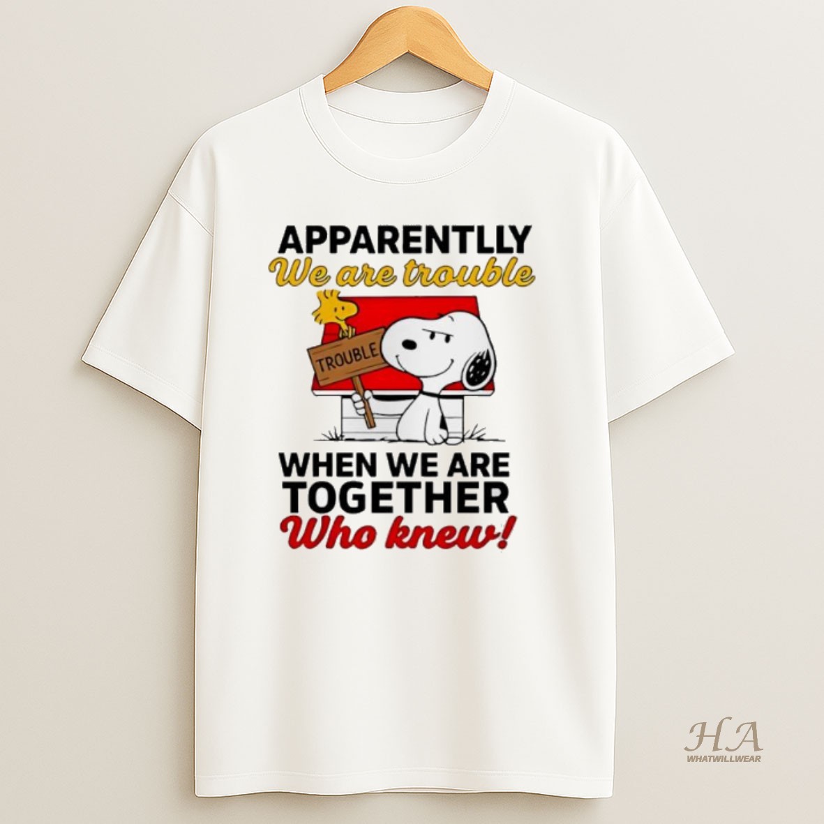 Official Snoopy And Woodstock Apparently We Are Trouble When We Are Together Who Knew T Shirt