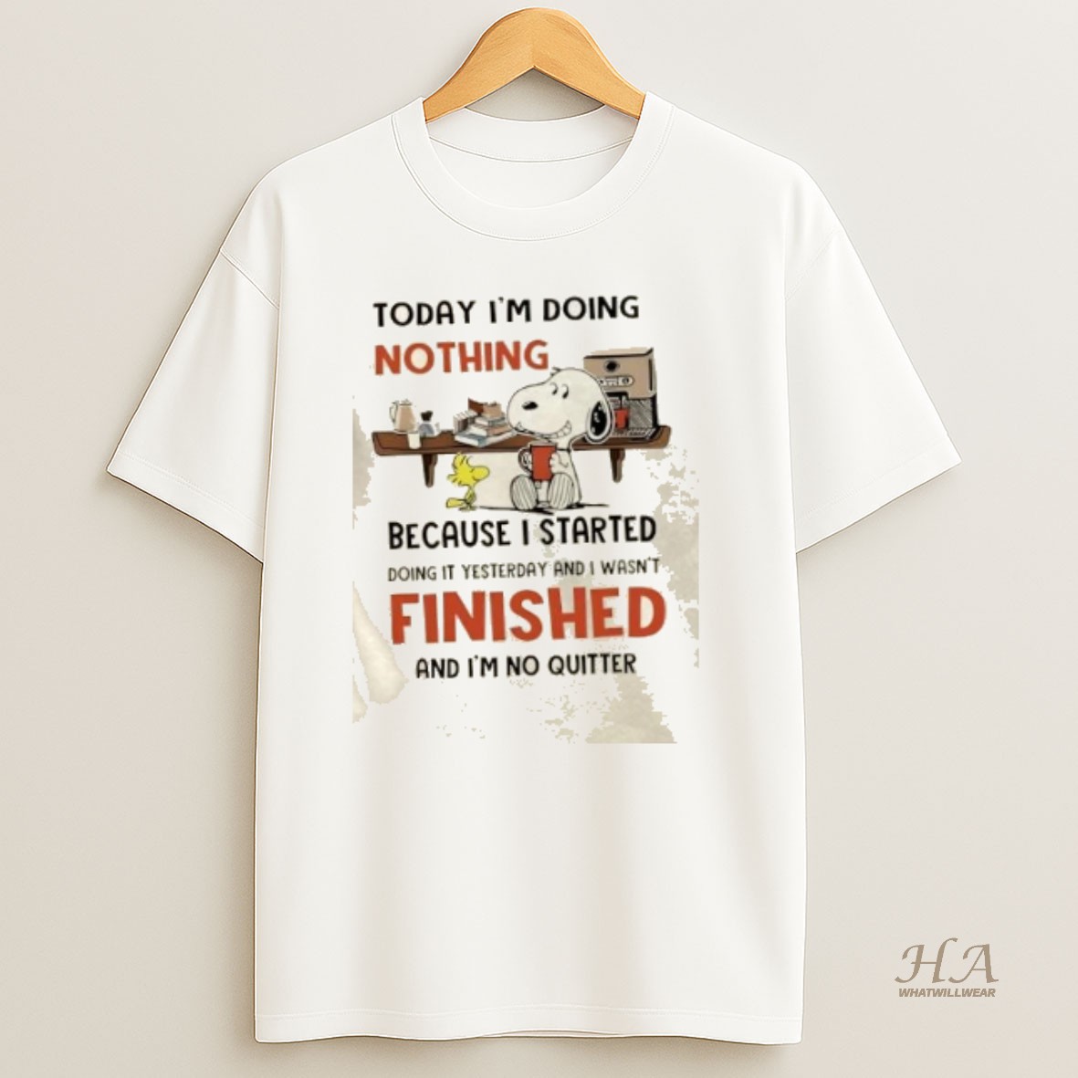Official Snoopy And Woodstock Today Im Doing Nothing Because I Started Doing It Yesterday And I Wasnt Finished And Im No Quitter T Shirt