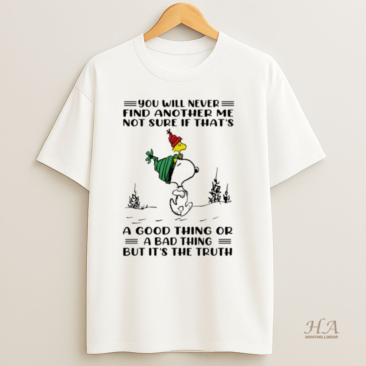 Official Snoopy And Woodstock You Will Never Find Another Me Not Sure Is Thats A Good Thing Or A Bad Thing But Its The Truth T Shirt