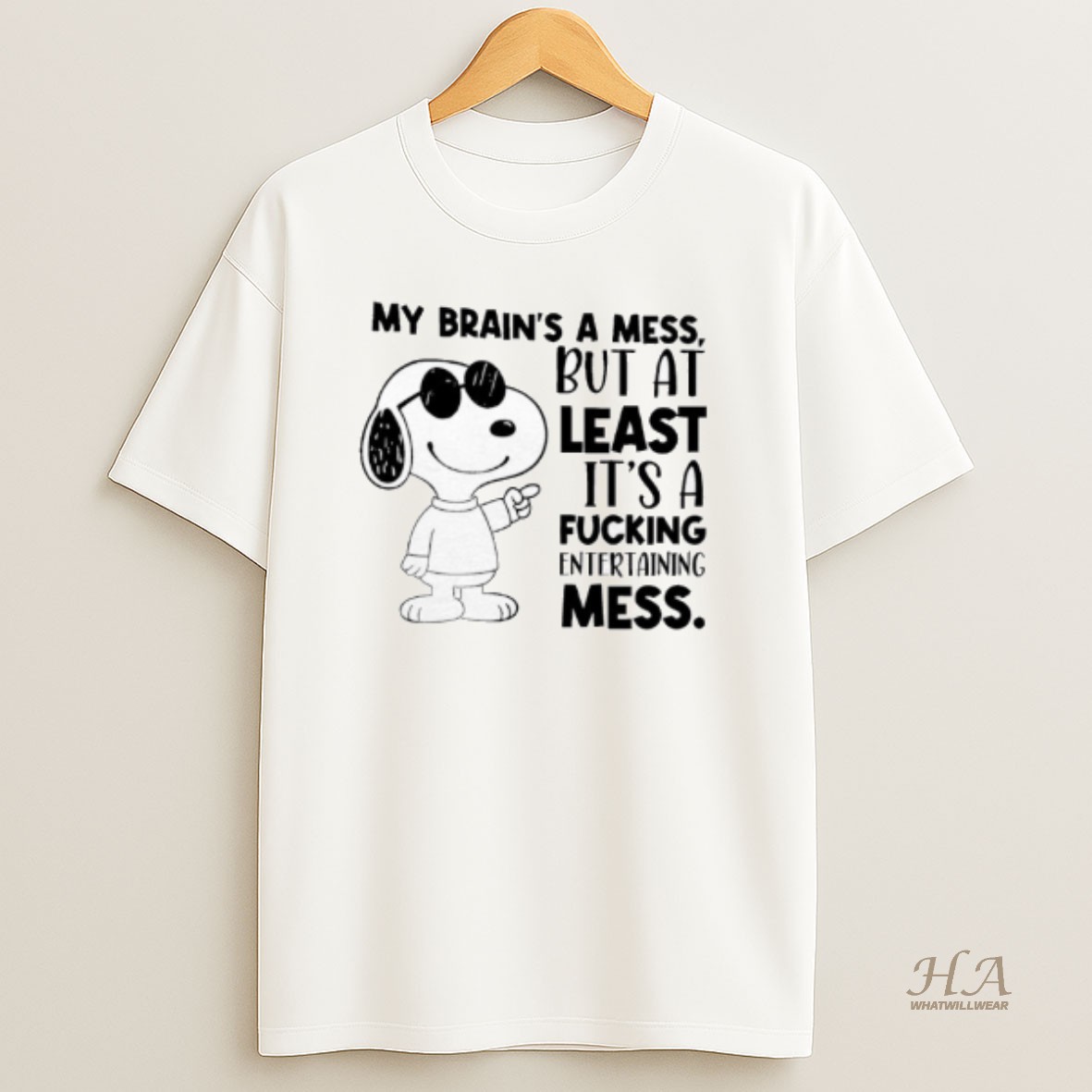 Official Snoopy My Brains A Mess But At Least Its A Fucking Entertaining Mess T Shirt