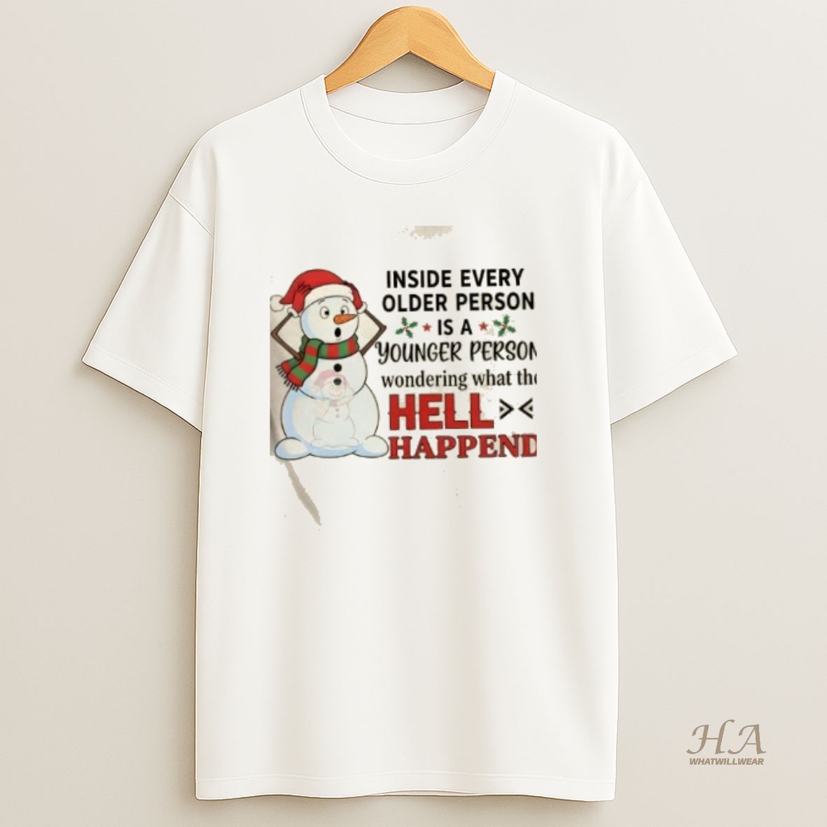 Official Snowman Inside Every Older Person Younger Person Wondering What The Hell Happend Christmas T Shirt