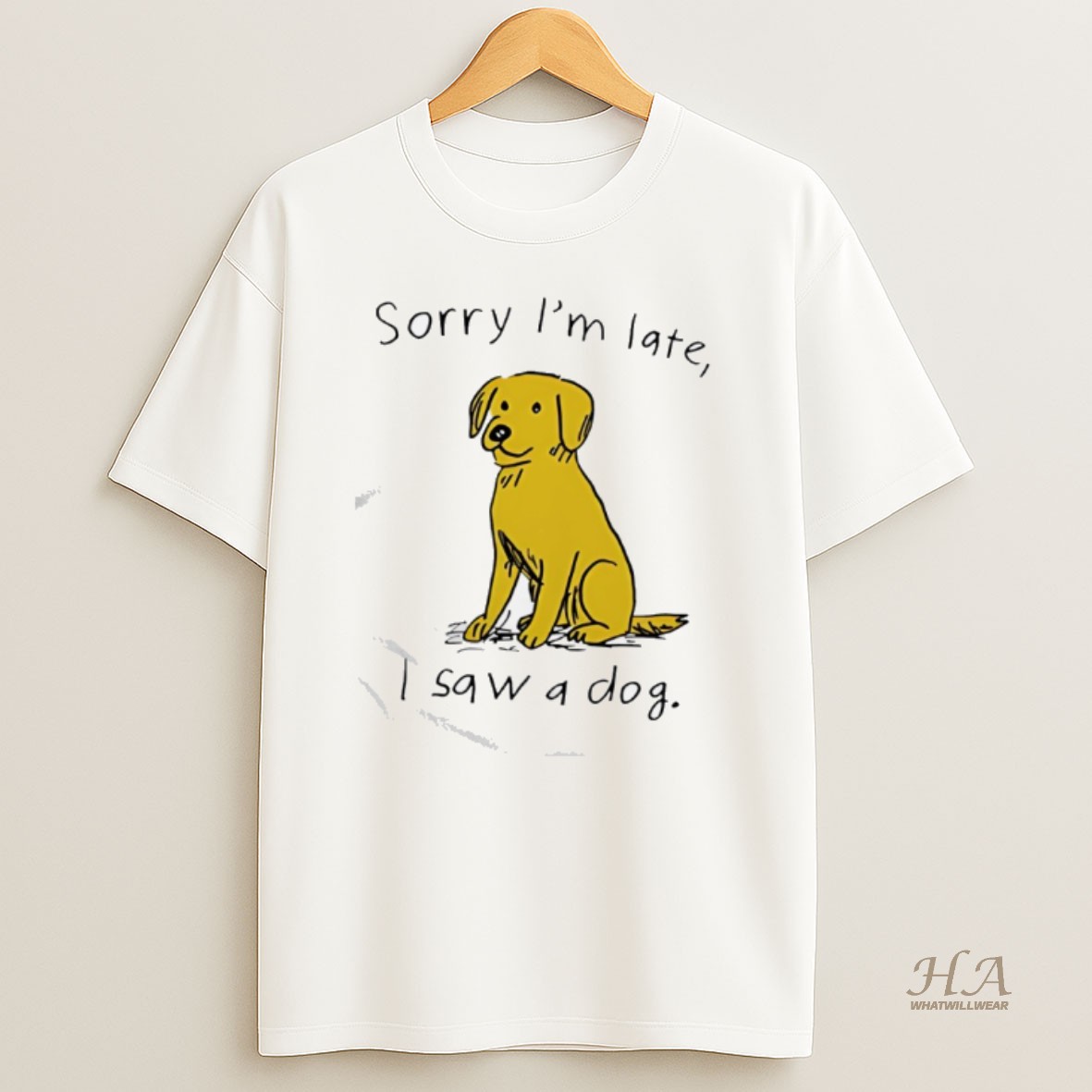 Official Sorry Im Late I Saw A Dog T Shirt