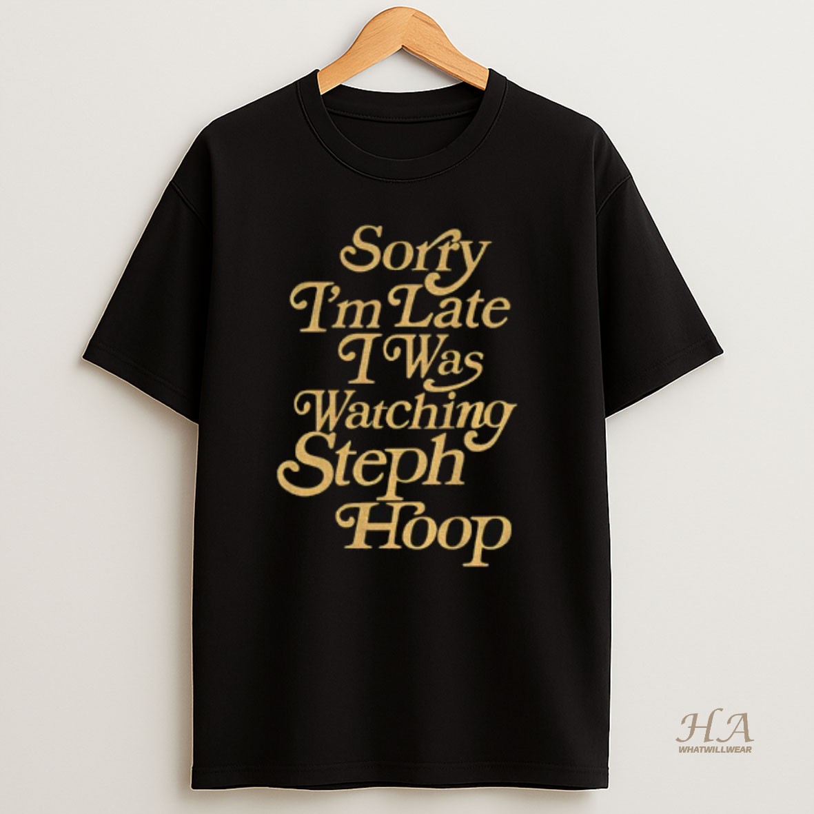 Official Sorry Im Late I Was Watching Steph Hoop T Shirt