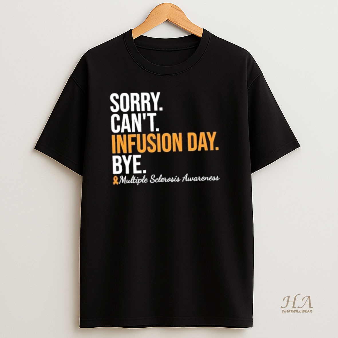 Official Sorry Cant Infusion Day Bye Multiple Sclerosis Awareness T Shirt