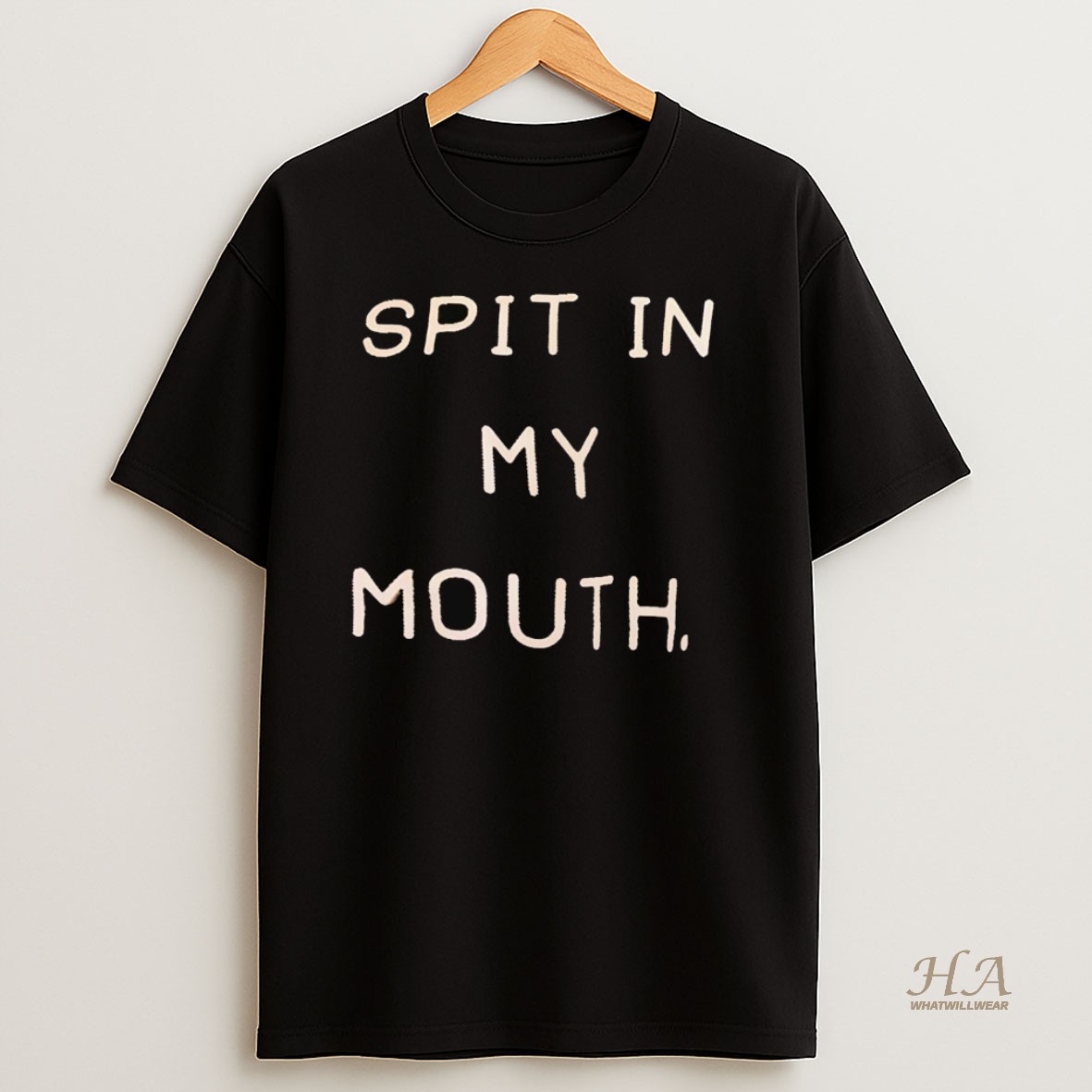 Official Spit In My Mouth T Shirt