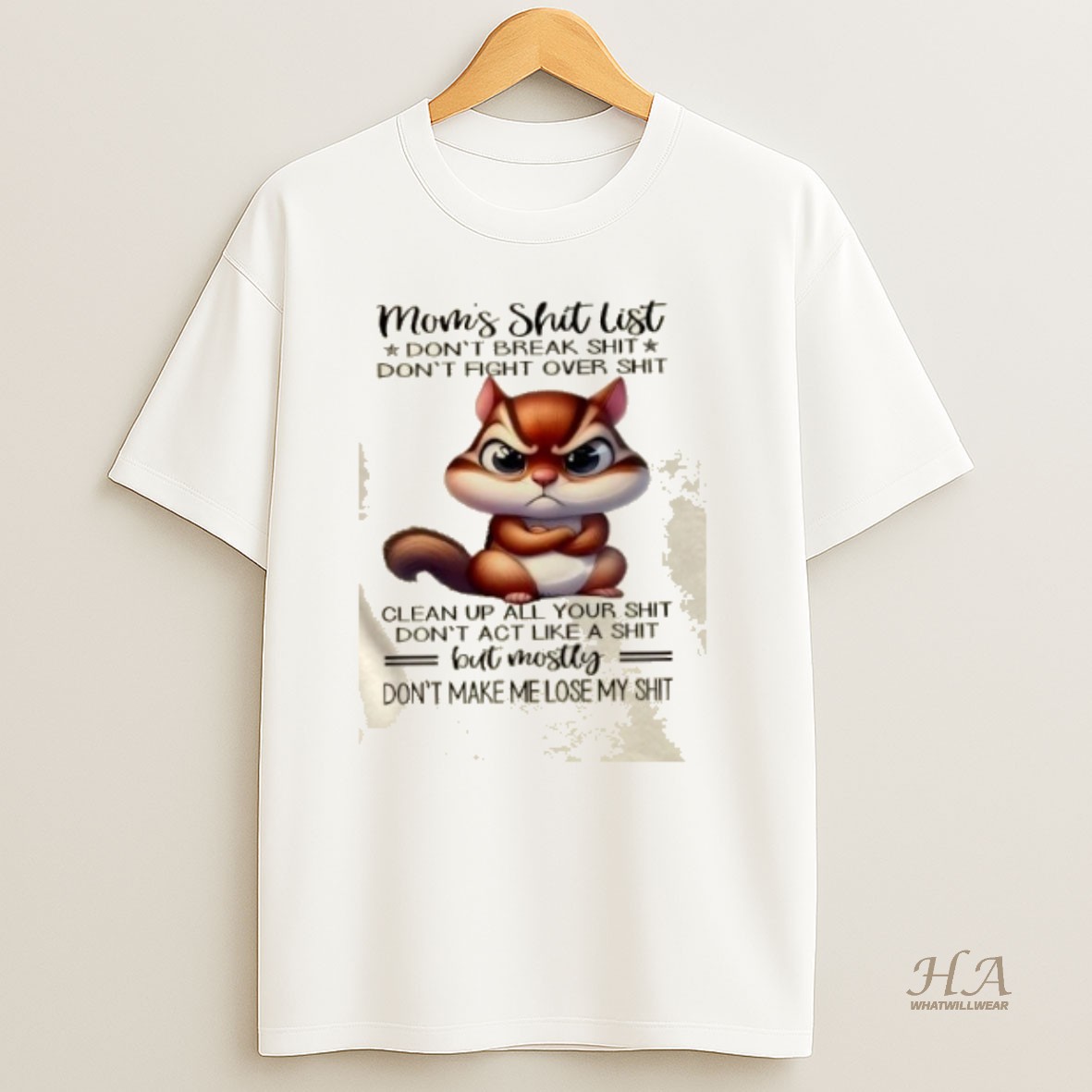Official Squirrel Moms Shit List Dont Break Shit Dont Fight Over Shit Clean Up All Your Shit T Shirt