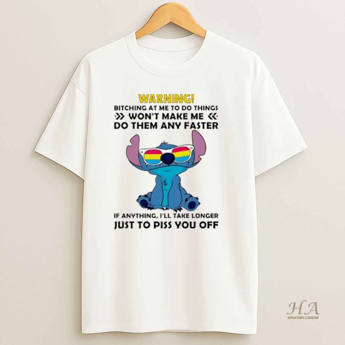 Official Stitch Warning Bitching At Me To Do Things Wont Make Me Do Them Any Faster If Anything Ill Take Longer Just To Piss You Off T Shirt