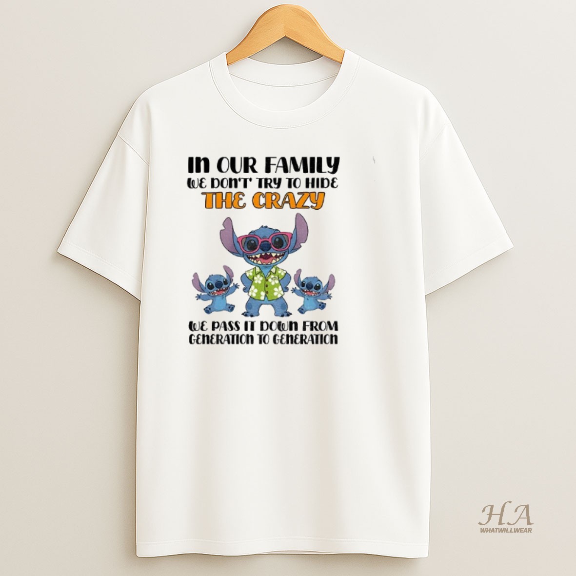 Official Stitch In Our Family We Dont Try To Hide The Crazy We Pass It Down From Generation To Generation T Shirt