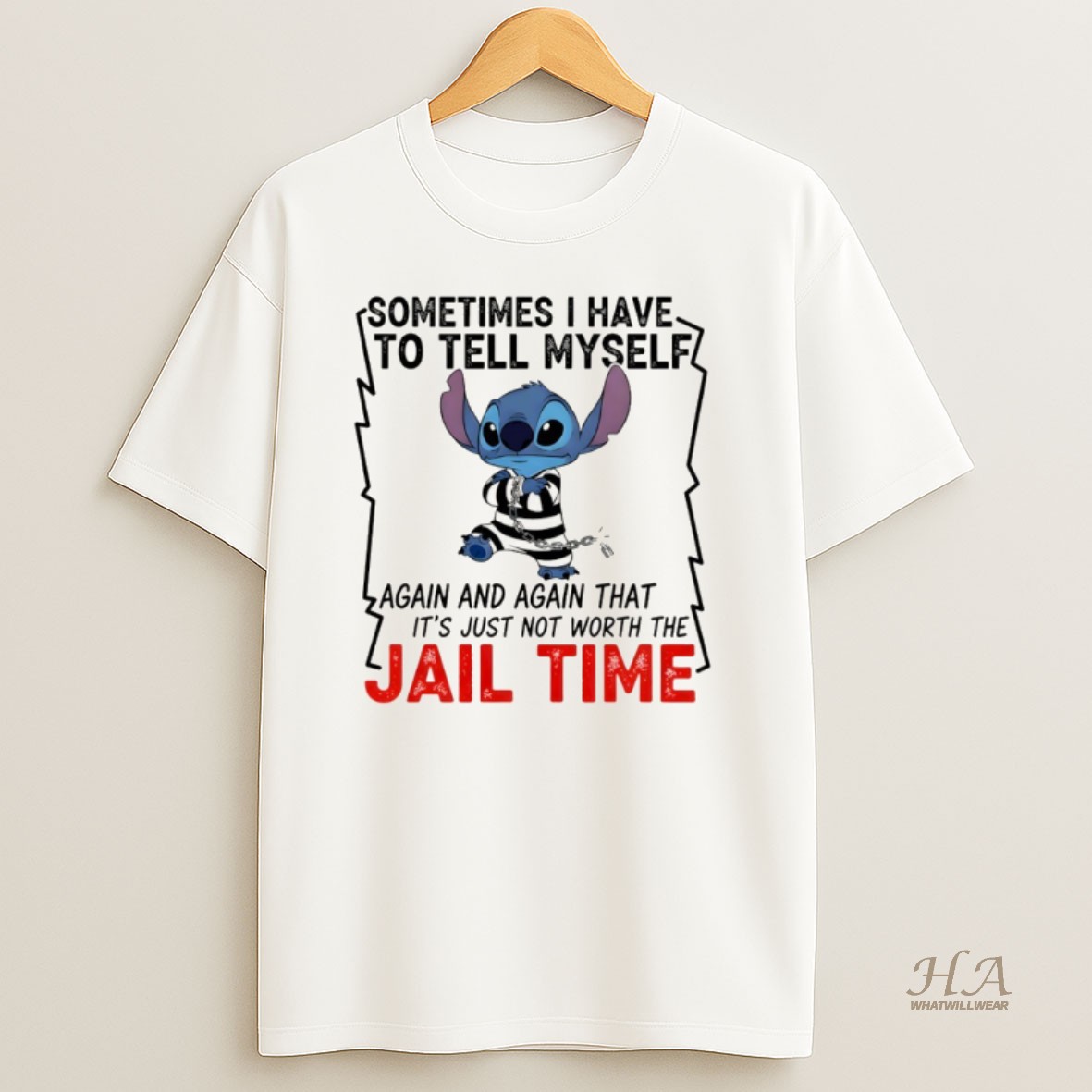 Official Stitch Sometimes I Have To Tell Myself Again And Again That Its Just Not Worth The Jail Time T Shirt