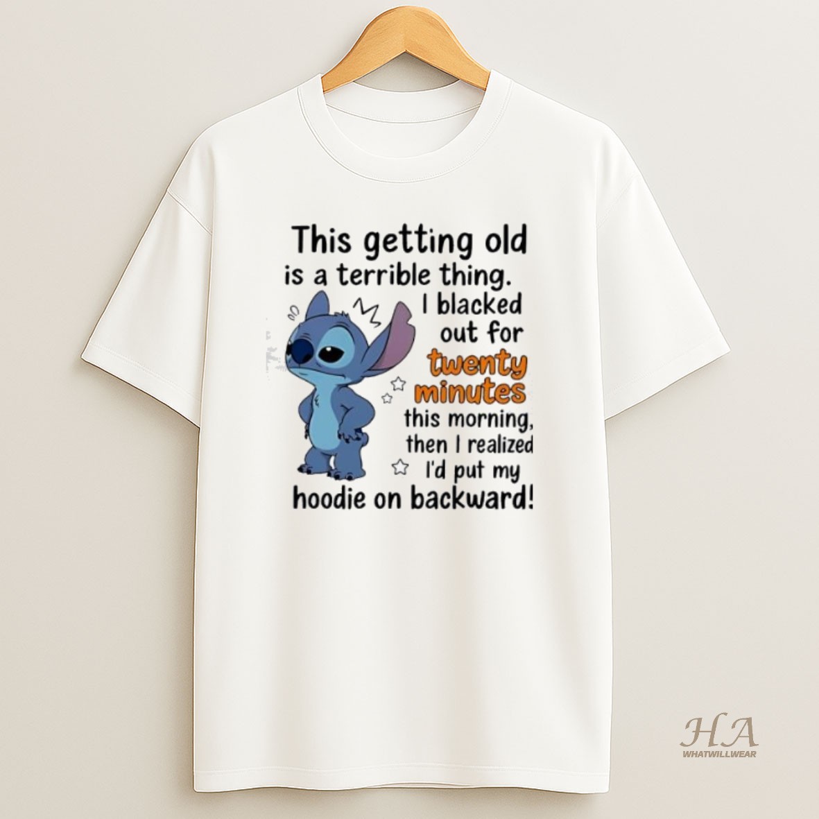 Official Stitch This Getting Old Is A Terrible Thing I Blacked Out For Twenty Minutes This Morning Then I Realized Id Put My On Backward T Shirt