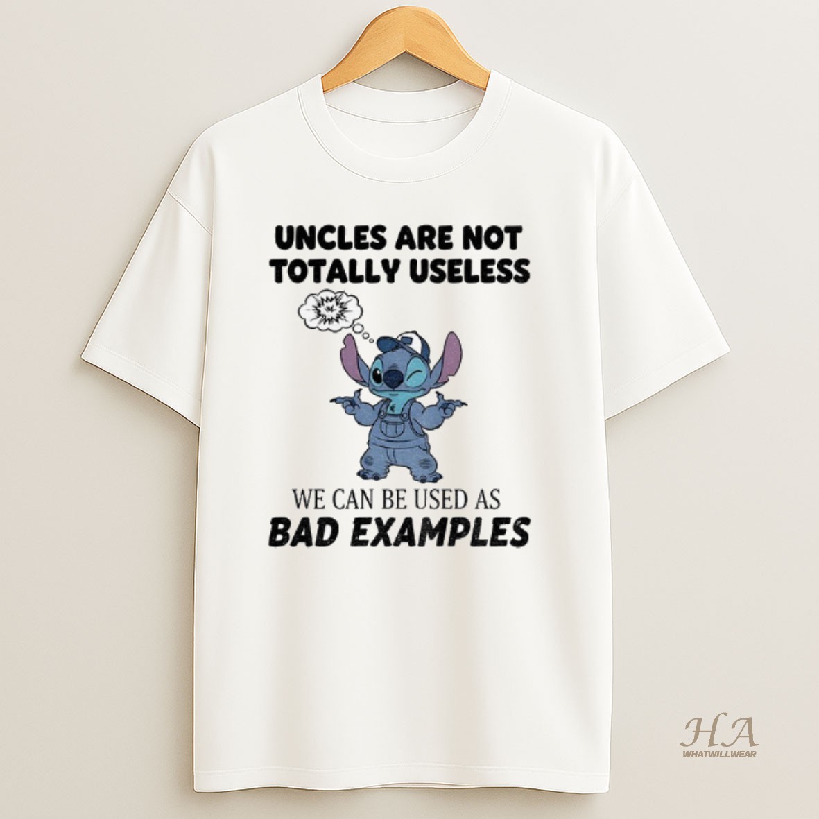 Official Stitch Uncles Are Not Totally Useless We Can Be Used As Bad Examples T Shirt