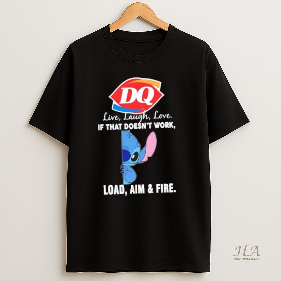 Official Stitch X Dairy Queen Live Laugh Love If That Doesnt Work Load Aim And Fire T Shirt