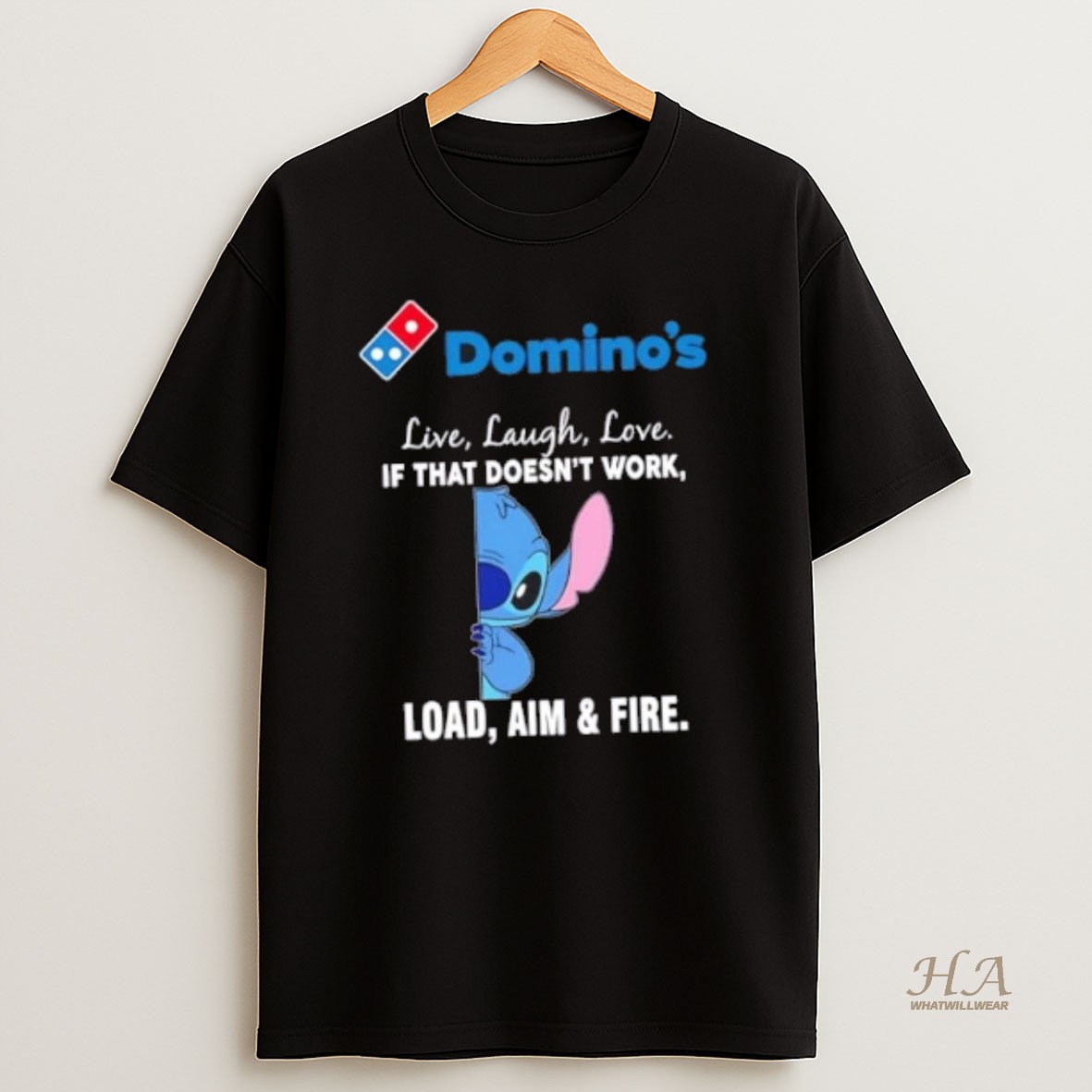 Official Stitch X Dominos Live Laugh Love If That Doesnt Work Load Aim And Fire T Shirt