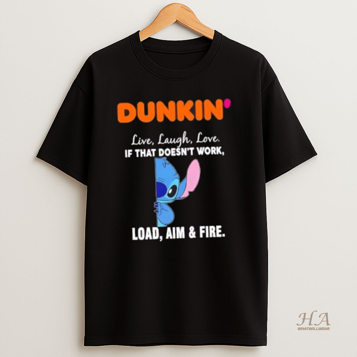 Official Stitch X Dunkin Live Laugh Love If That Doesnt Work Load Aim And Fire T Shirt