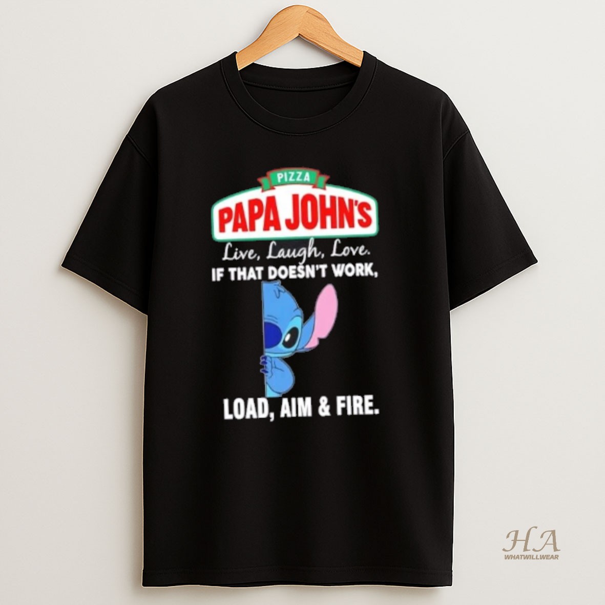 Official Stitch X Pizza Papa Johns Live Laugh Love If That Doesnt Work Load Aim And Fire T Shirt