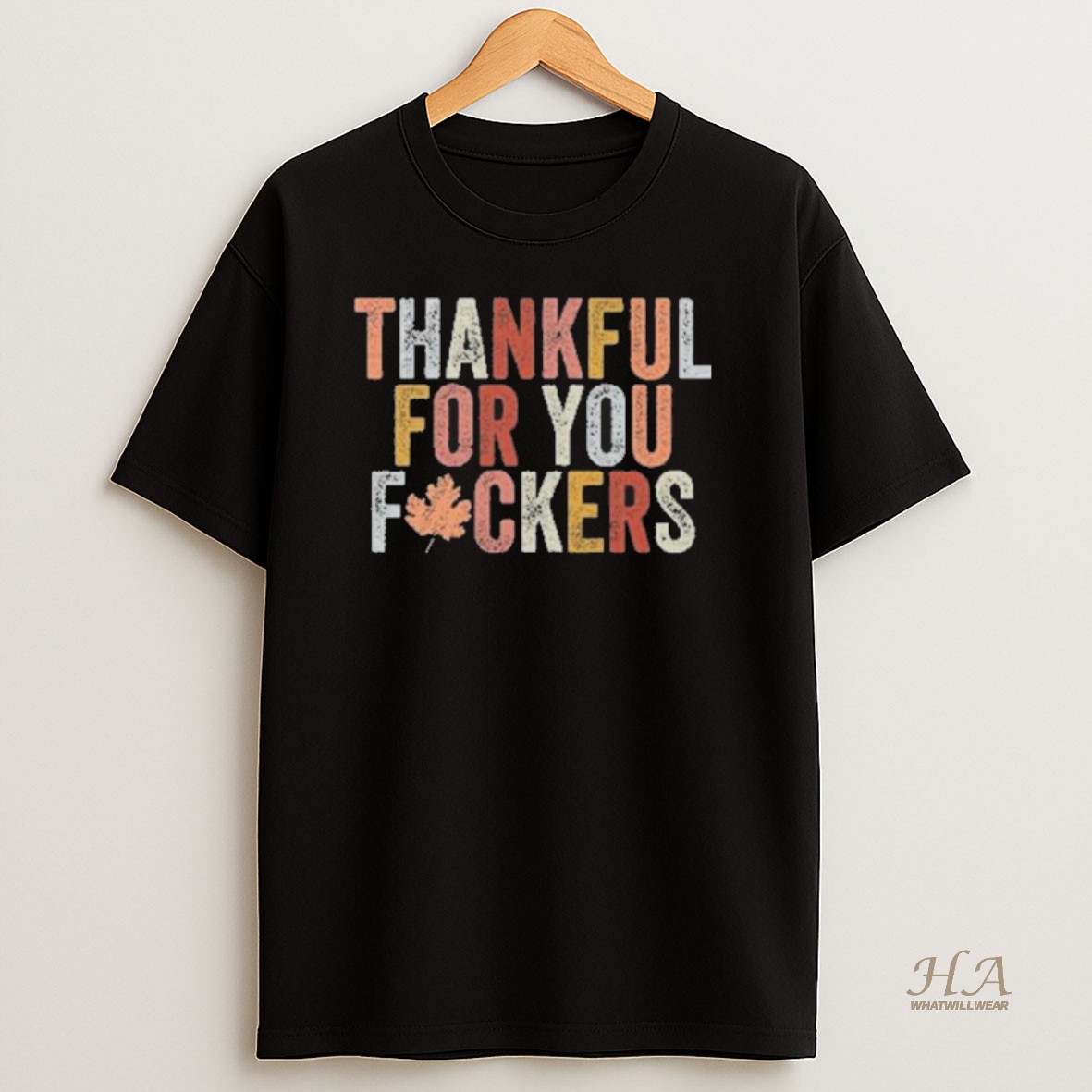 Official Thankful For You Fuckers T Shirt