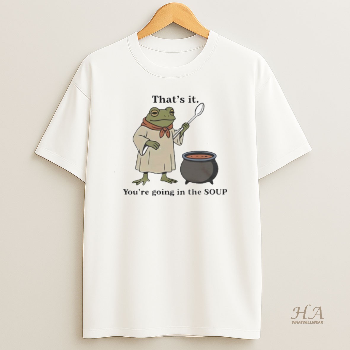 Official Thats It Youre Going In The Soup Frog T Shirt