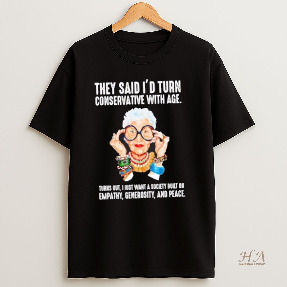 Official They Said Id Turn Conservative With Age Turns Out Christmas Gift T Shirt