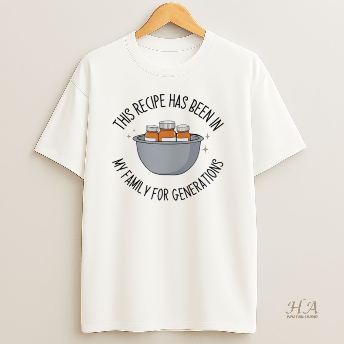 Official This Recipe Has Been In My Family For Generations T Shirt