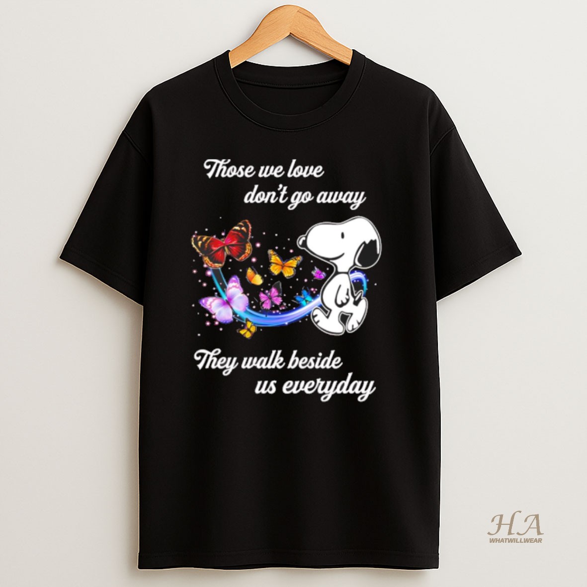 Official Those We Love Dont Go Away Snoopy They Walk Beside Us Everyday Black Ornaments T Shirt