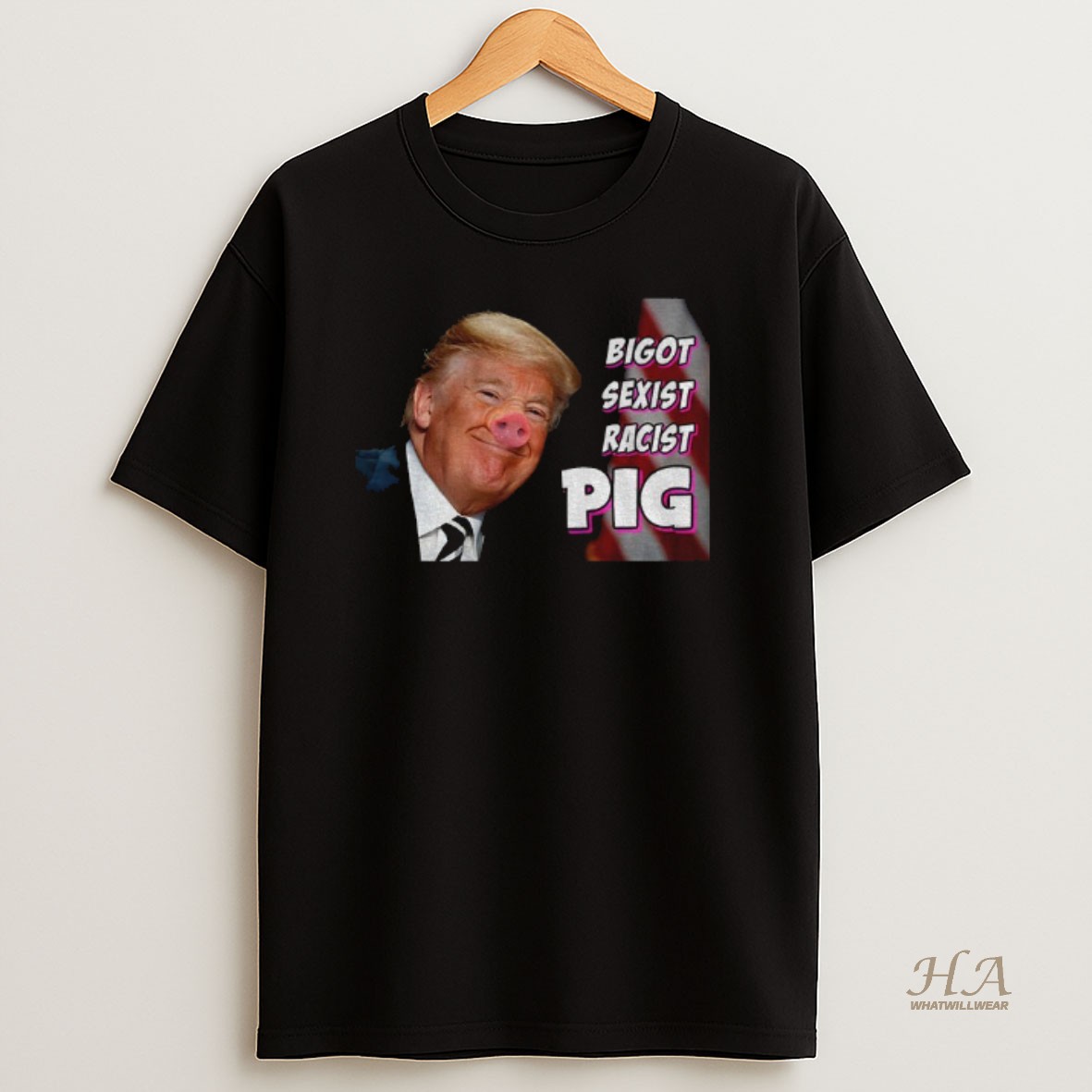 Official Trump Piggy Bigot Sexist Racist Pig Anti Trump T Shirt