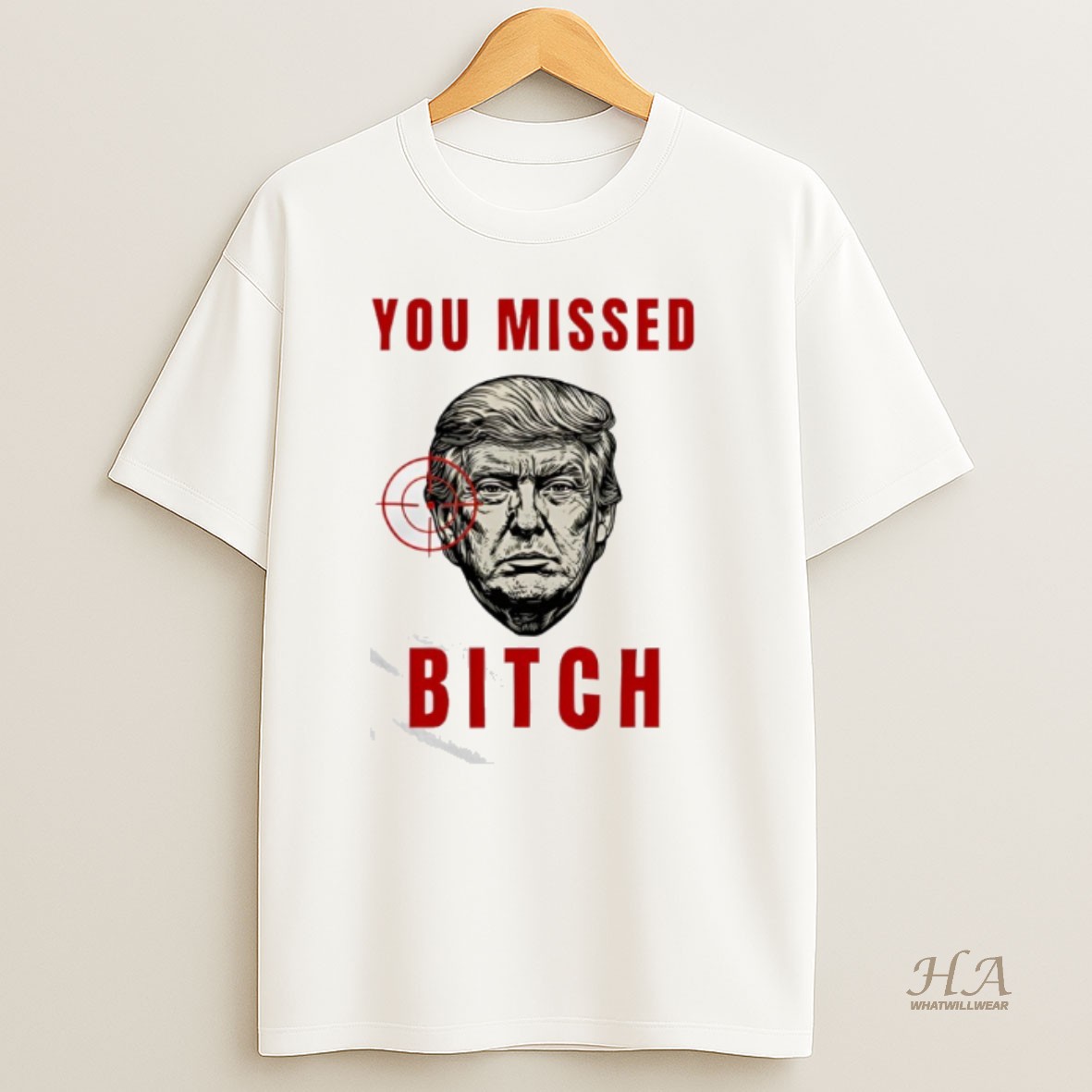 Official Trump Targeted You Missed Bitch T Shirt