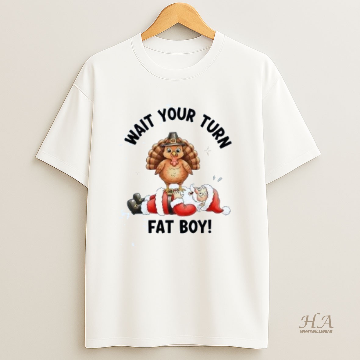Official Turkey Tread On Santa Wait Your Turn Fat Boy T Shirt