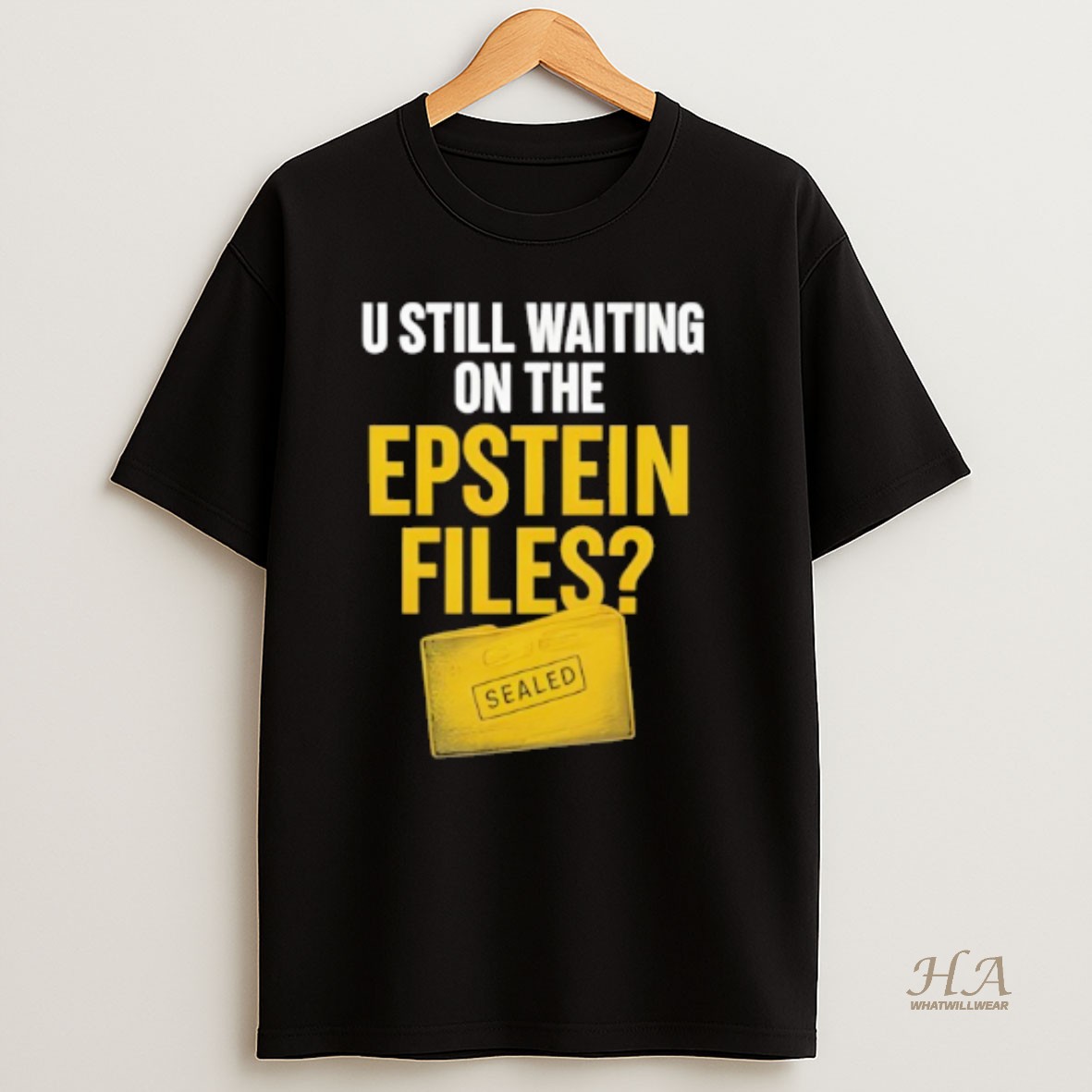 Official U Still Waiting On The Epstein Files T Shirt