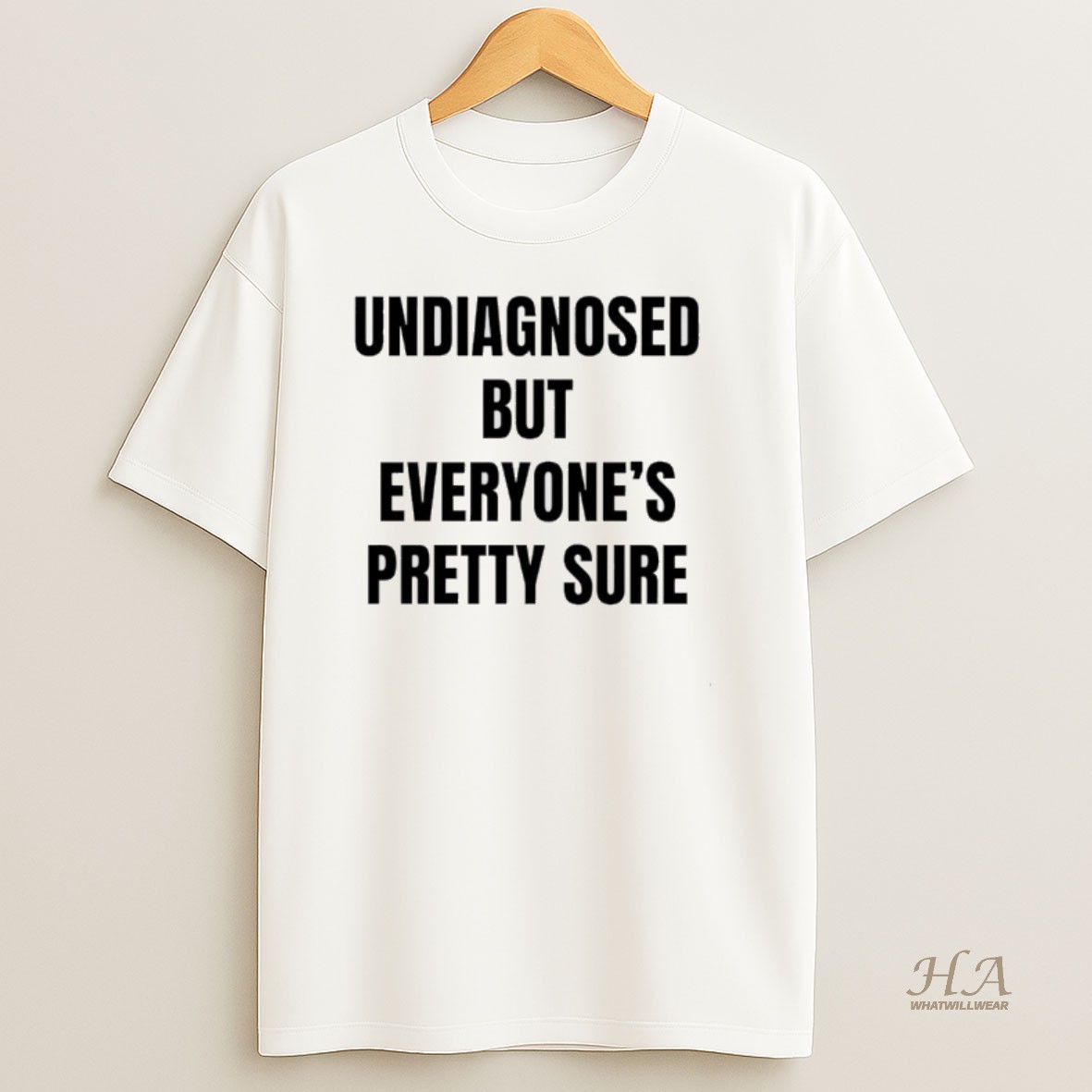 Official Undiagnosed But Everyones Pretty Sure T Shirt