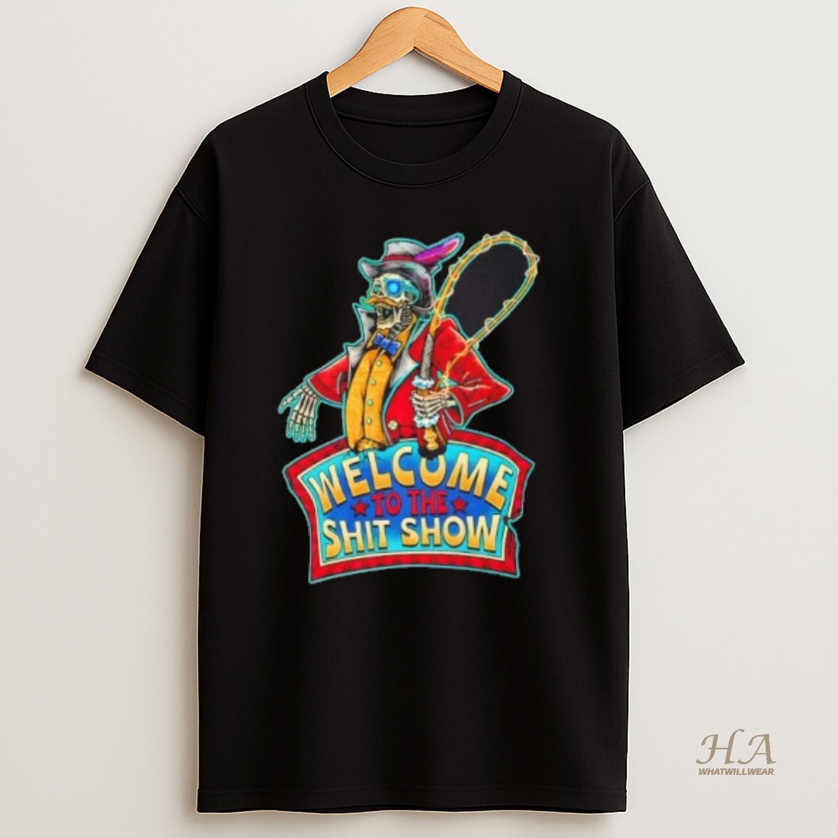 Official Welcome To The Shit Show Skeleton Ringmaster T Shirt