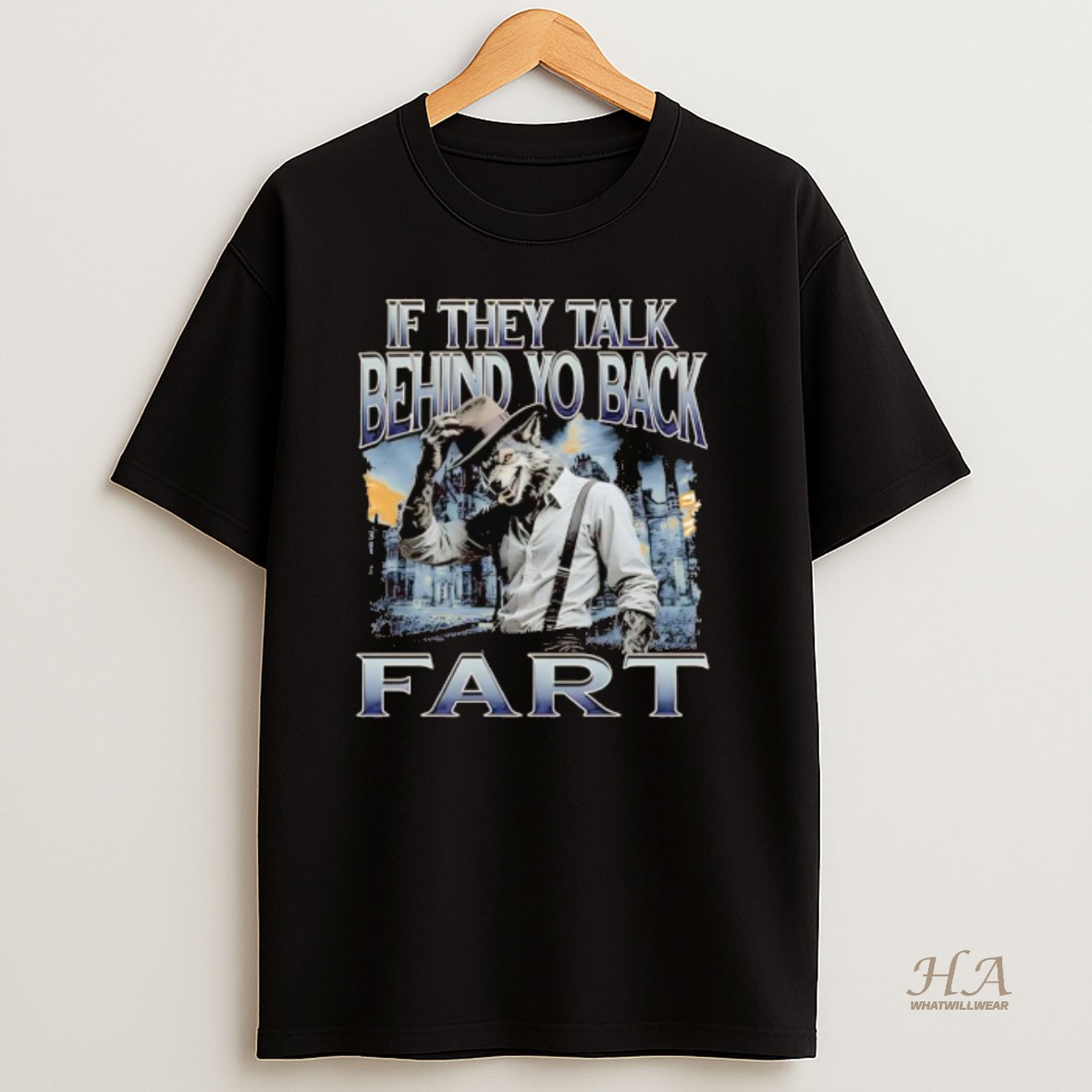 Official Werewolf If They Talk Behind Yo Back Fart T Shirt