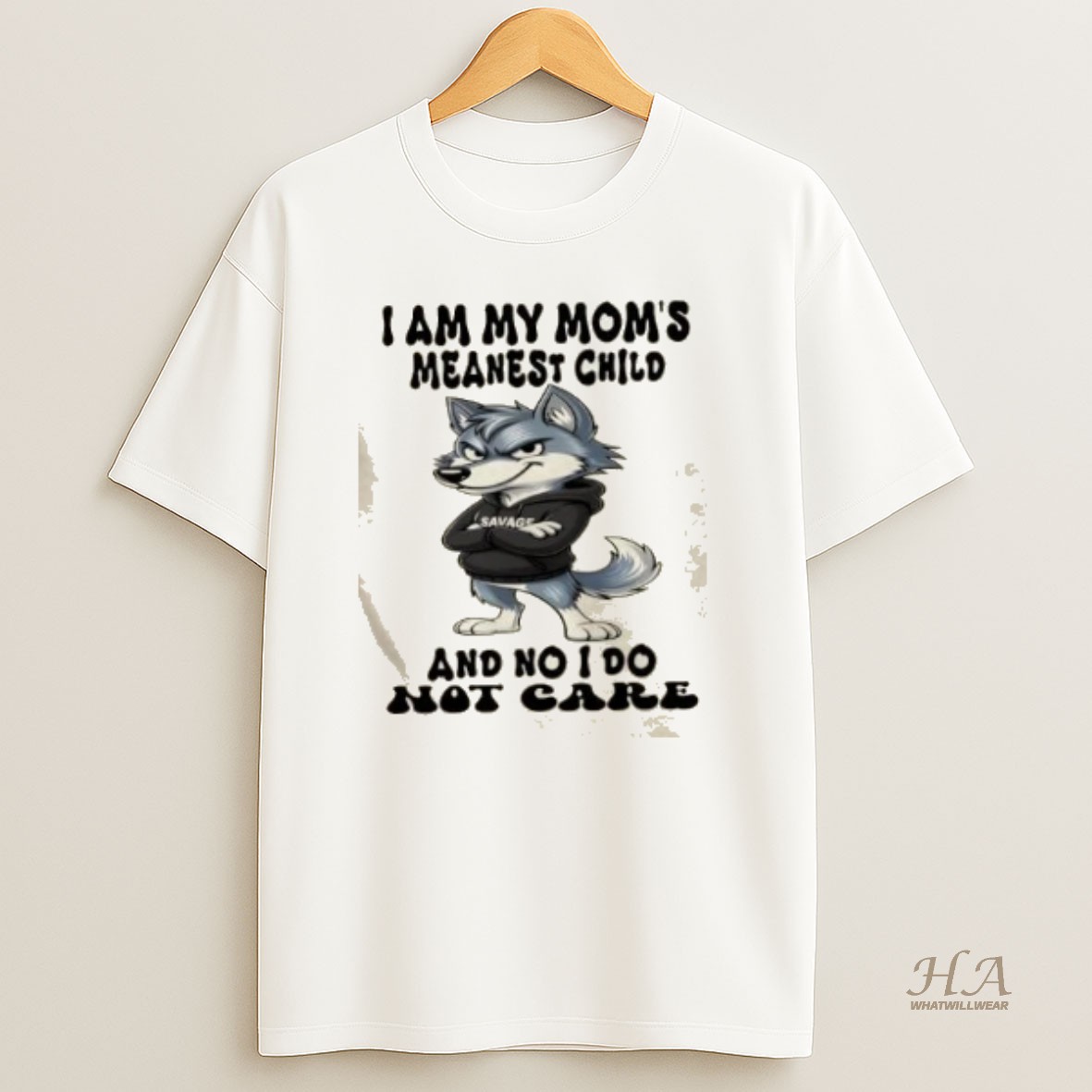 Official Wolf I Am My Moms Meanest Child And No I Do Not Care T Shirt