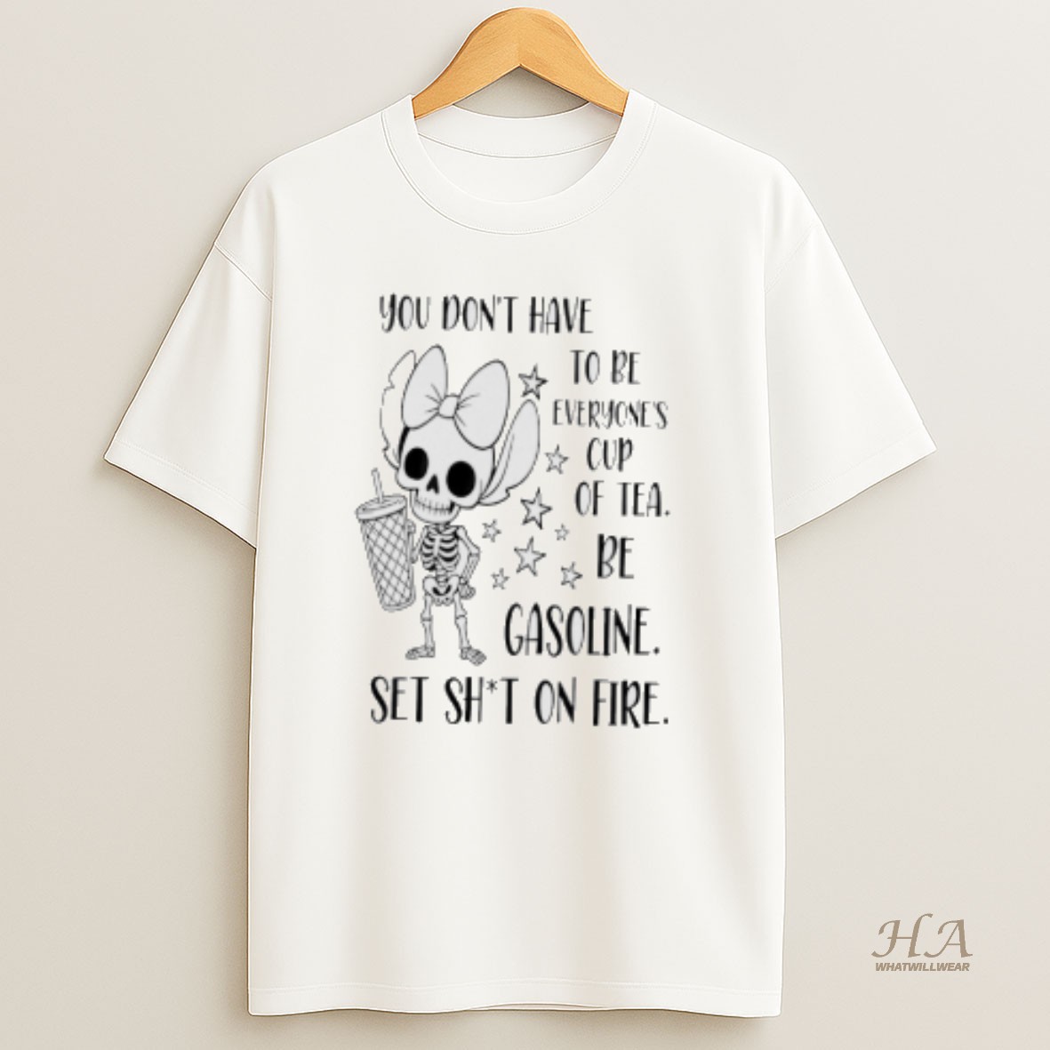 Official You Dont Have To Be Everyones Cup Of Tea Be Gasoline Skeleton T Shirt