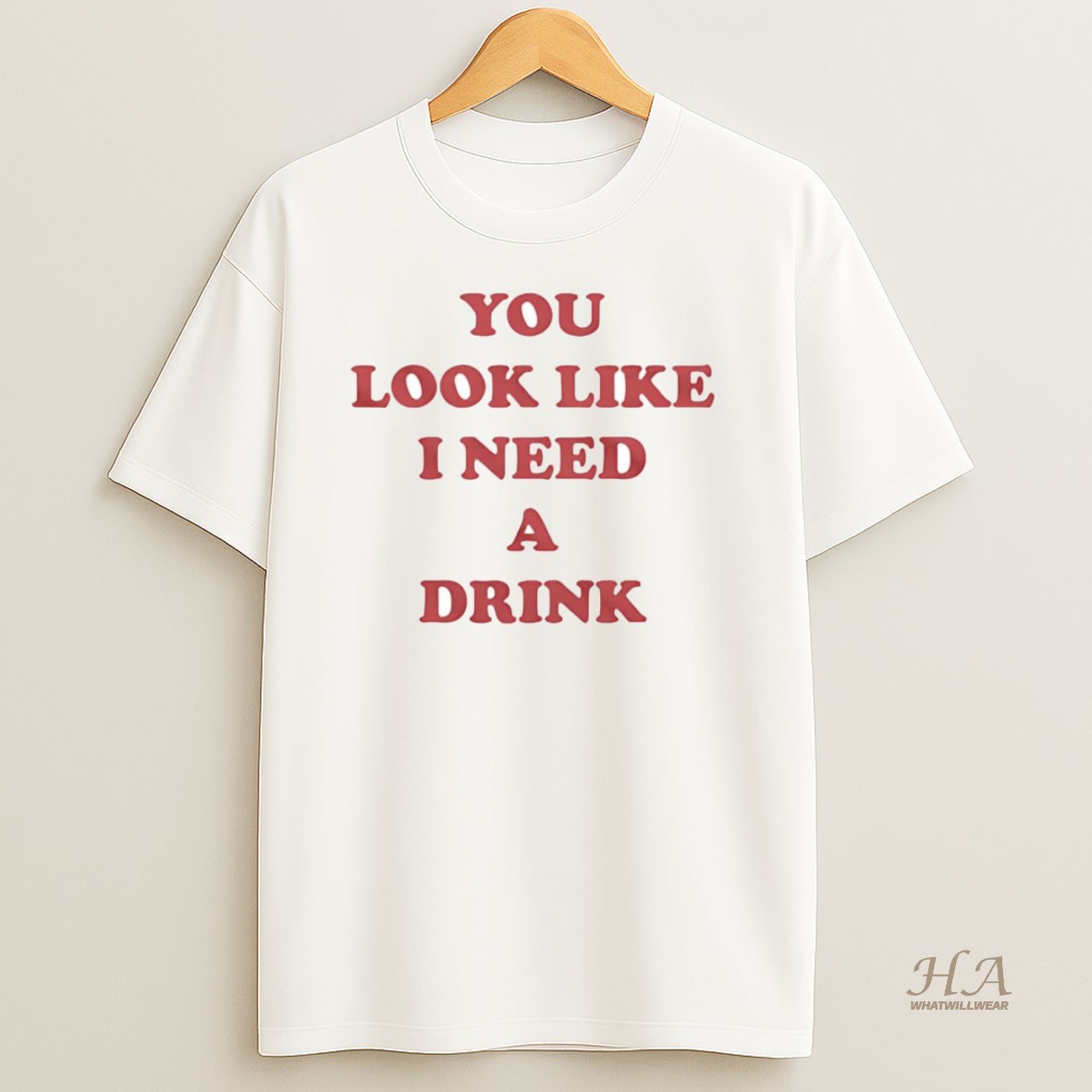 Official You Look Like I Need A Drink T Shirt