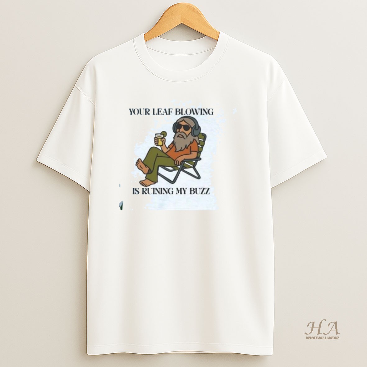 Official Your Leaf Blowing Is Ruining My Buzz T Shirt