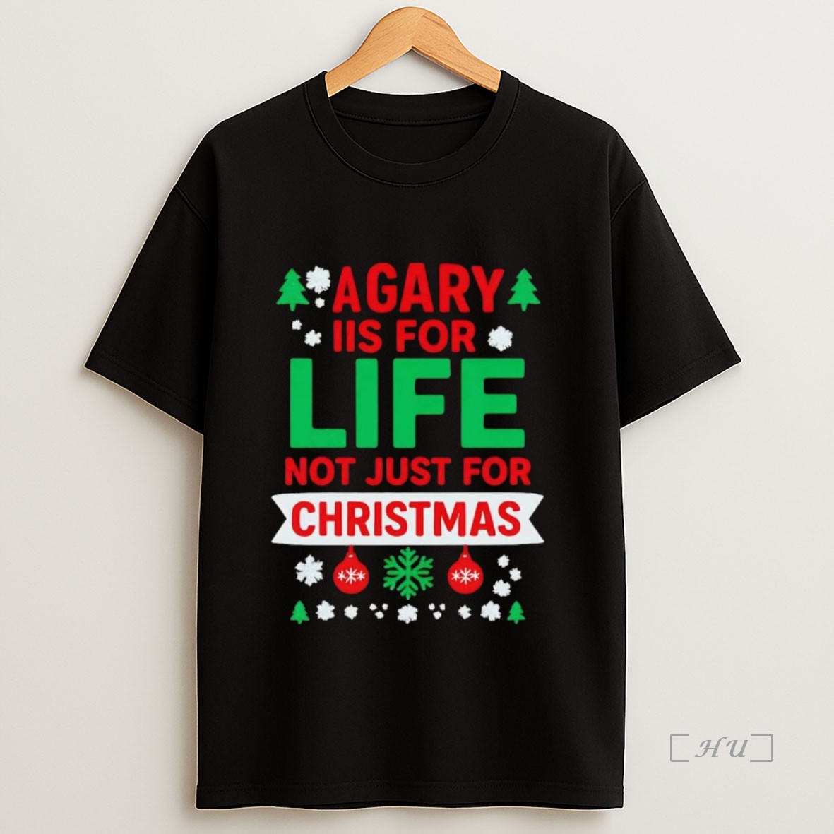Officials A Gary Is For Life Not Just For Christmas Premium Shirt Sweatshirt Tee