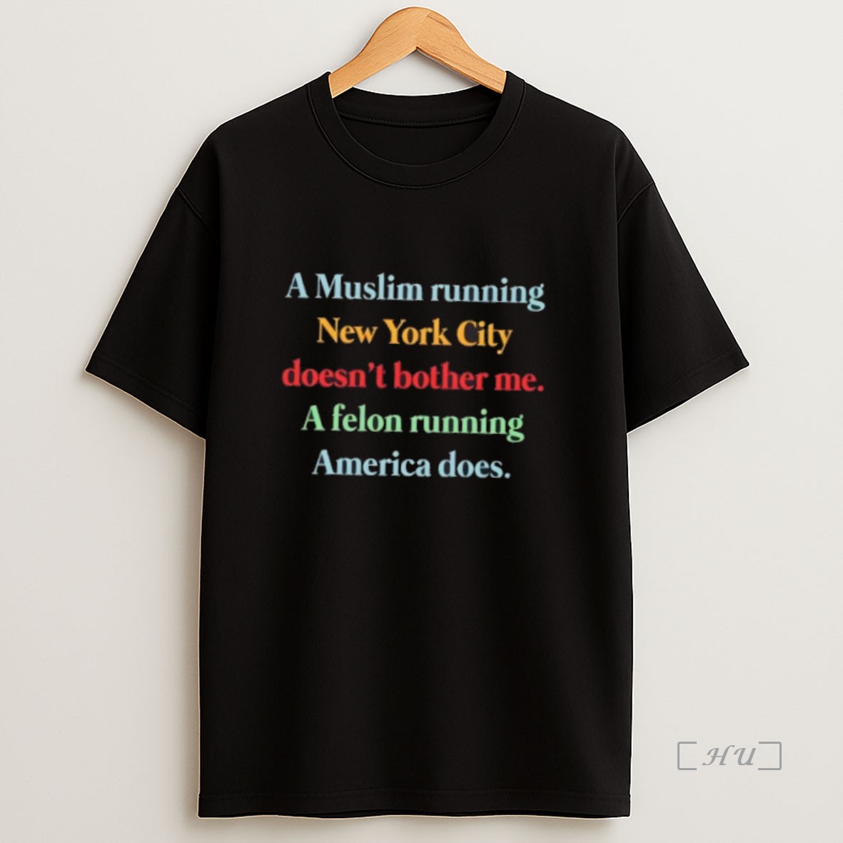 Officials A Muslim Running Nyc Doesnt Bother Me A Felon Running America Does Premium Shirt Sweatshirt Tee
