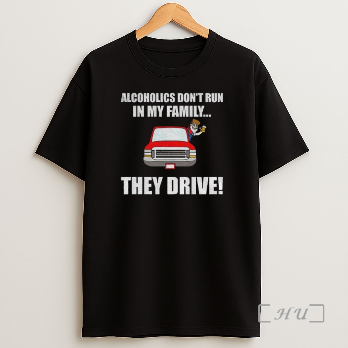 Officials Alcoholics Dont Run In My Family They Drive Premium Shirt Sweatshirt Tee