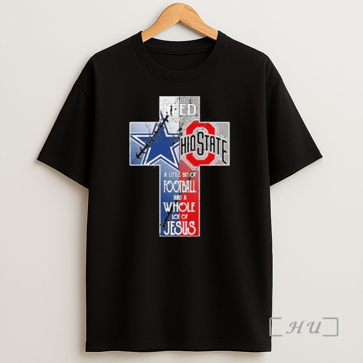 Officials All I Need Today Is A Little Bit Of Cowboys And Buckeyes And A Whole Lot Of Jesus Premium Shirt Sweatshirt Tee