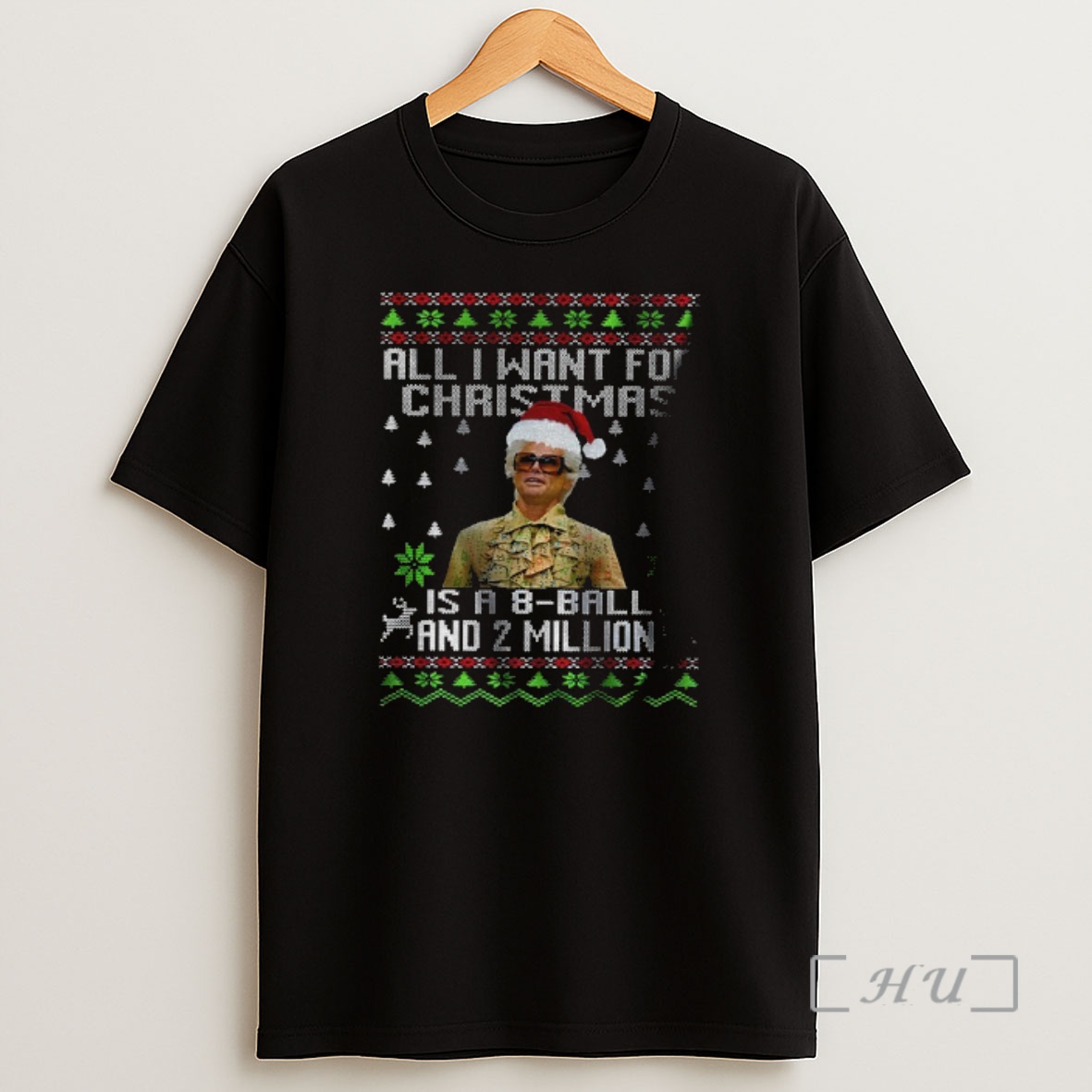 Officials All I Want For Christmas Is A 8 Ball And 2 Million Ugly Xmas Premium Shirt Sweatshirt Tee