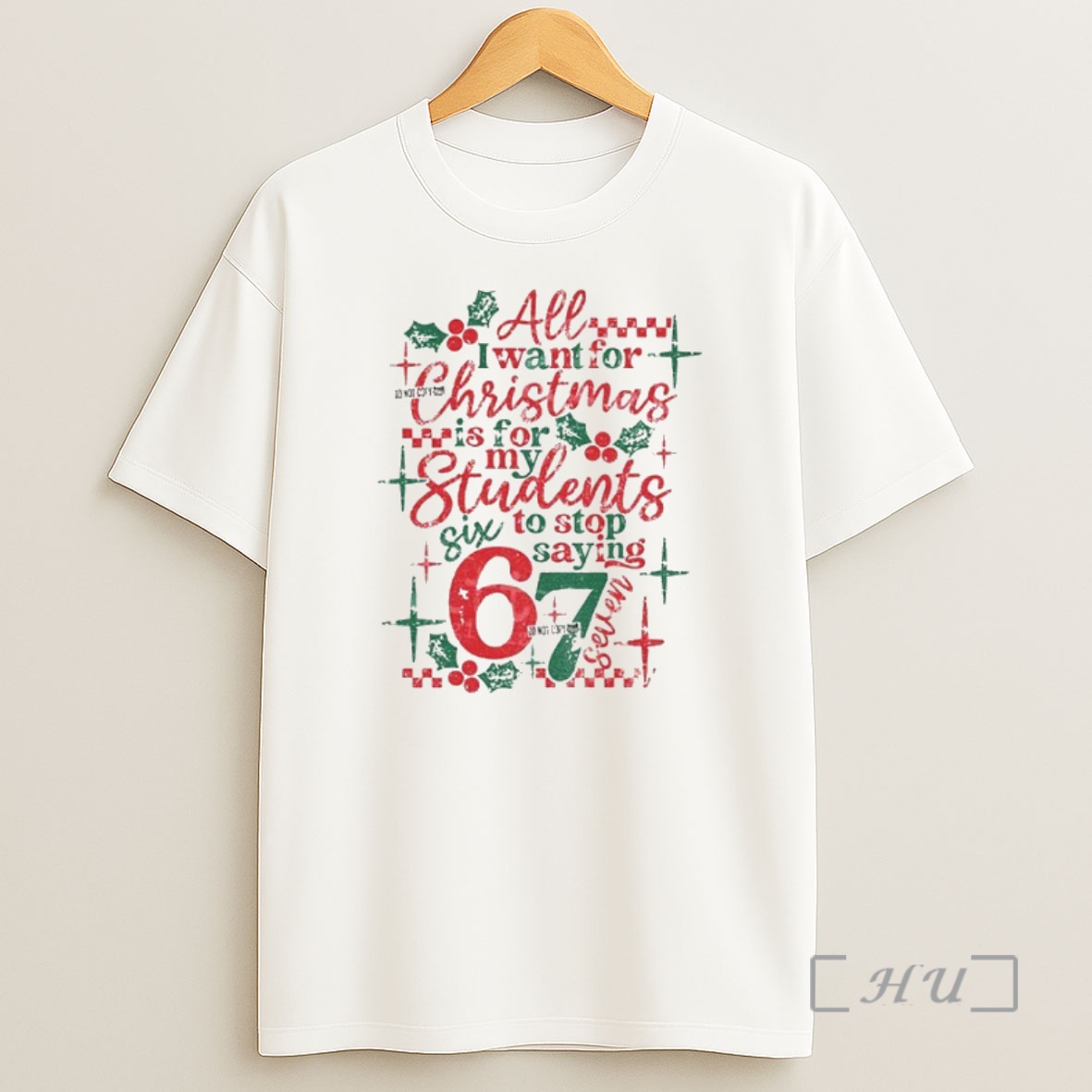Officials All I Want For Christmas Is For My Students To Stop Saying 67 Sarcastic Trendy Christmas Premium Shirt Sweatshirt Tee