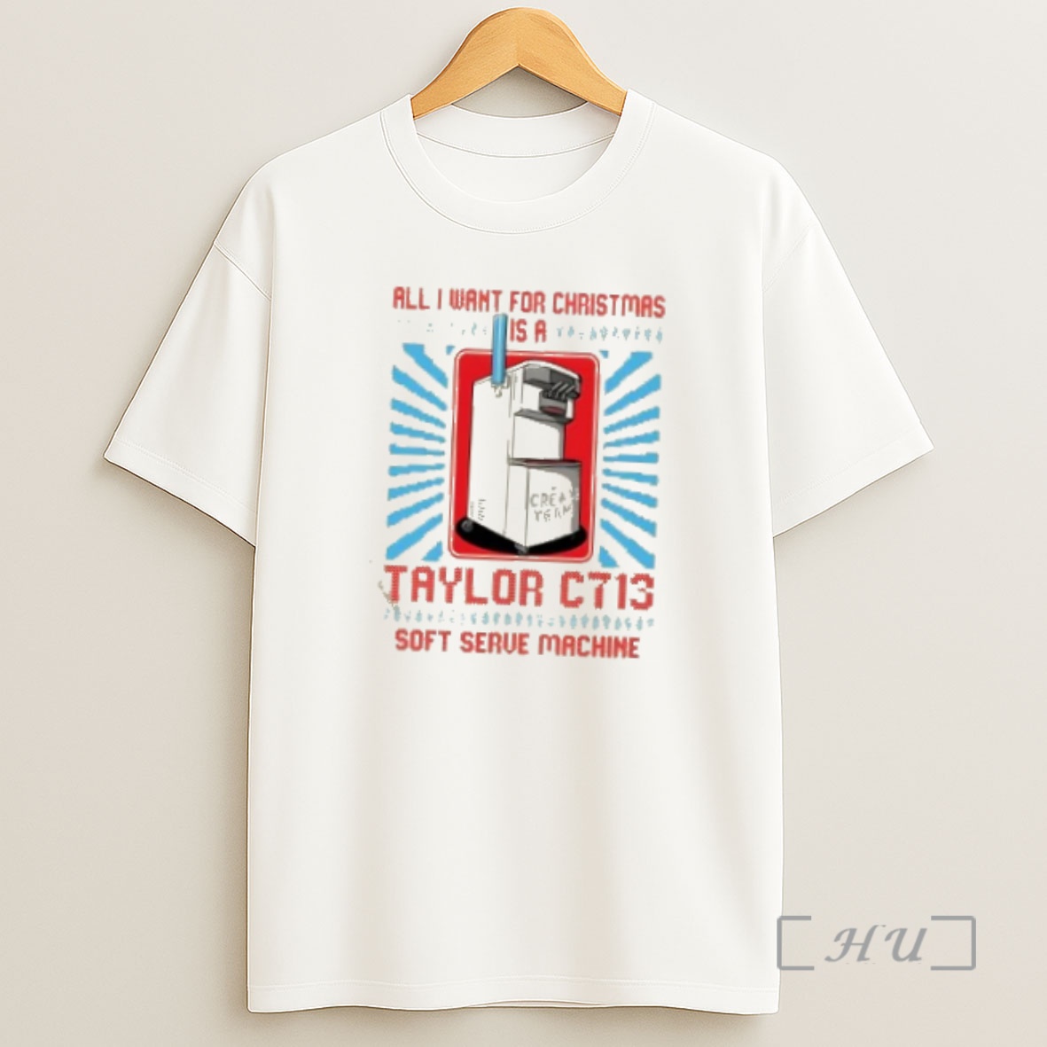 Officials All I Want For Christmas Is A Taylor C713 Soft Serve Machine Premium Shirt Sweatshirt Tee