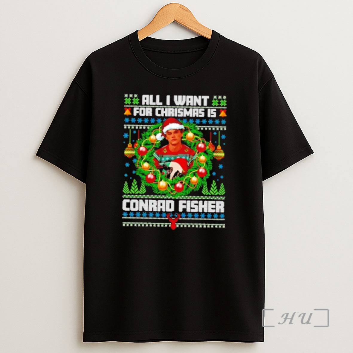 Officials All I Want For Christmas Is Conrad Fisher Ugly Christmas Sweat Premium Shirt Sweatshirt Tee