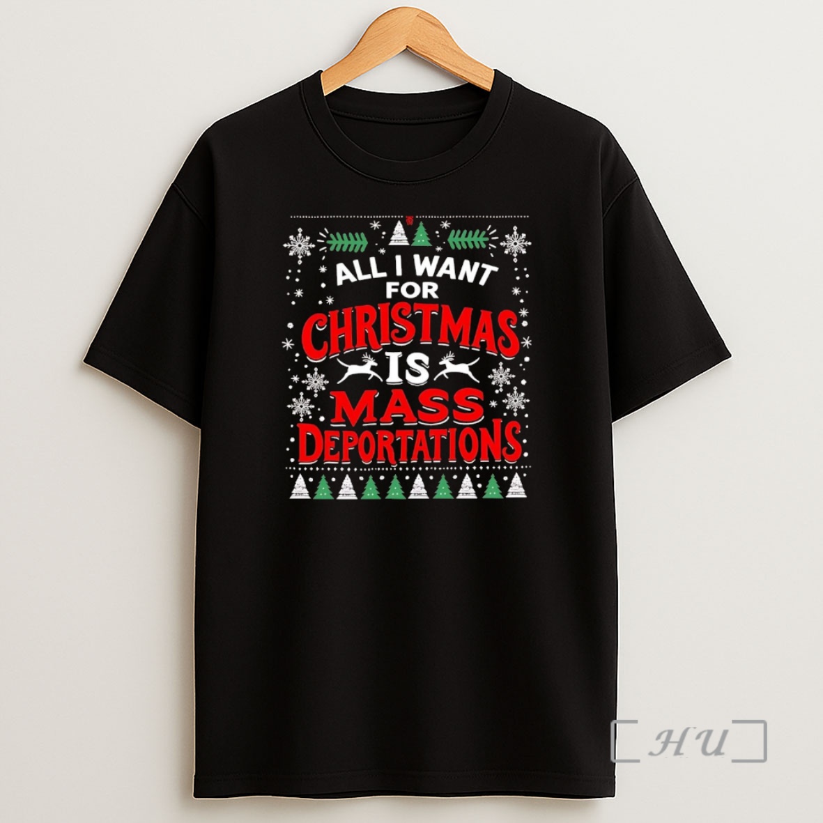 Officials All I Want For Christmas Is Mass Deportations Premium Shirt Sweatshirt Tee
