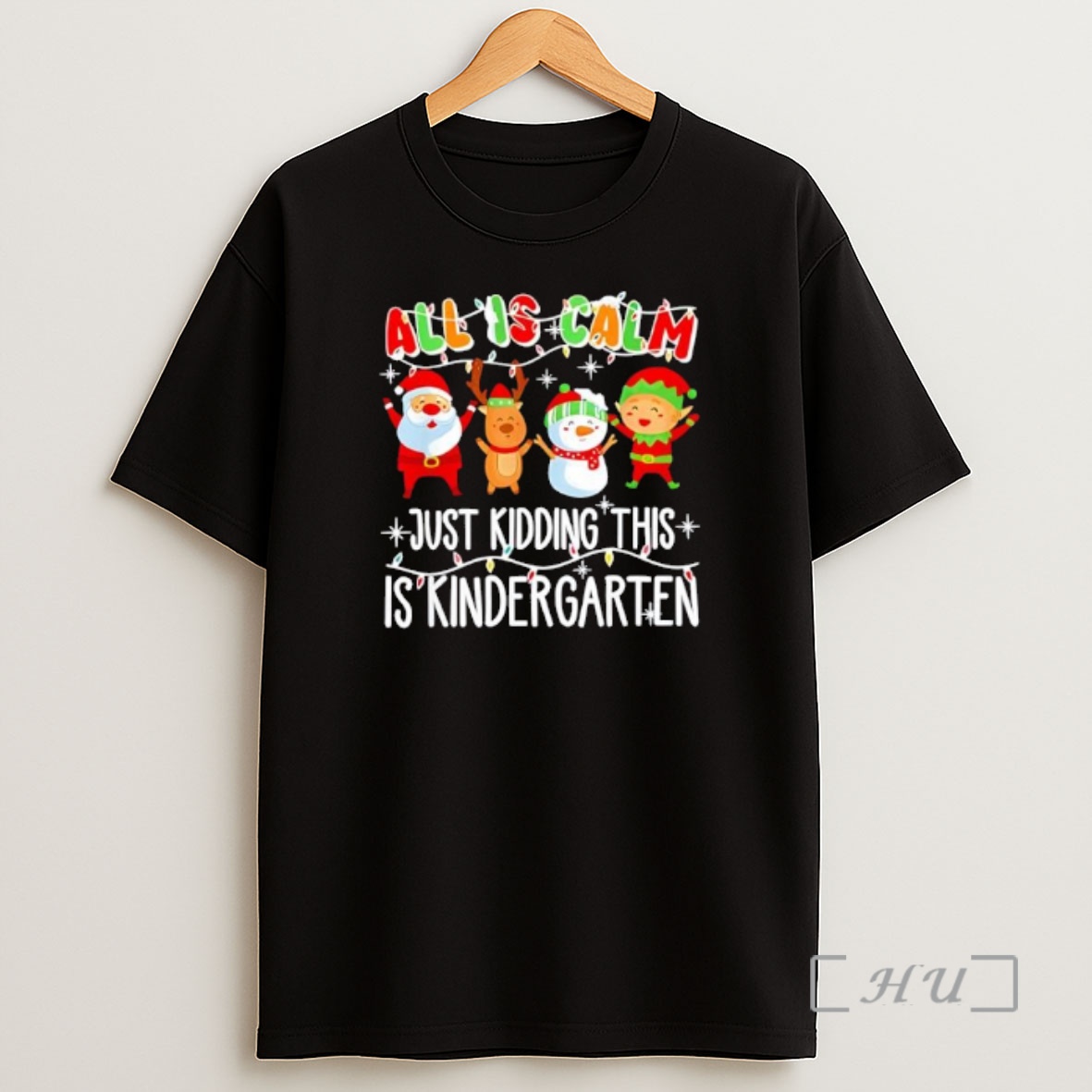 Officials All Is Calm Just Kidding This Is Kindergarten Christmas Premium Shirt Sweatshirt Tee