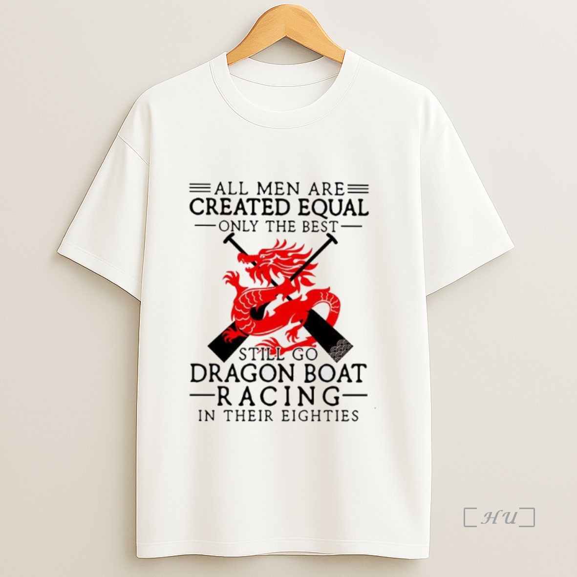 Officials All Men Are Created Equal Only The Best Still Go Dragon Boat Racing Premium Shirt Sweatshirt Tee