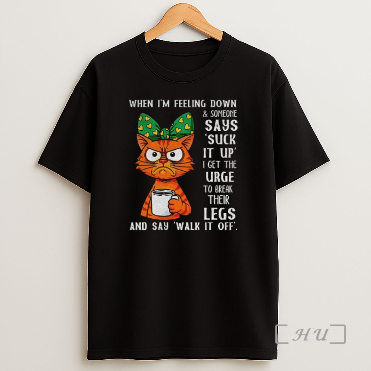 Officials Angry Cat When Im Feeling Down And Someone Says Suck It Up I Get The Urge To Break Their Legs Premium Shirt Sweatshirt Tee